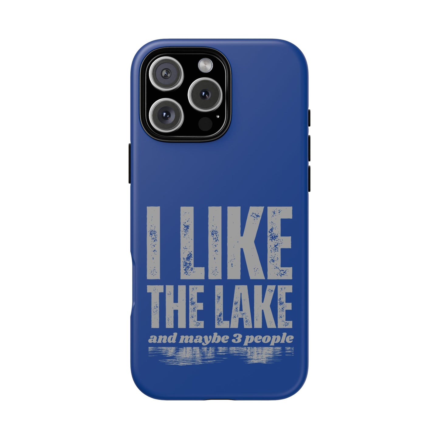 Cell Phone Case | I Like the Lake | For iPhone, Samsung Galaxy, and Google Pixel