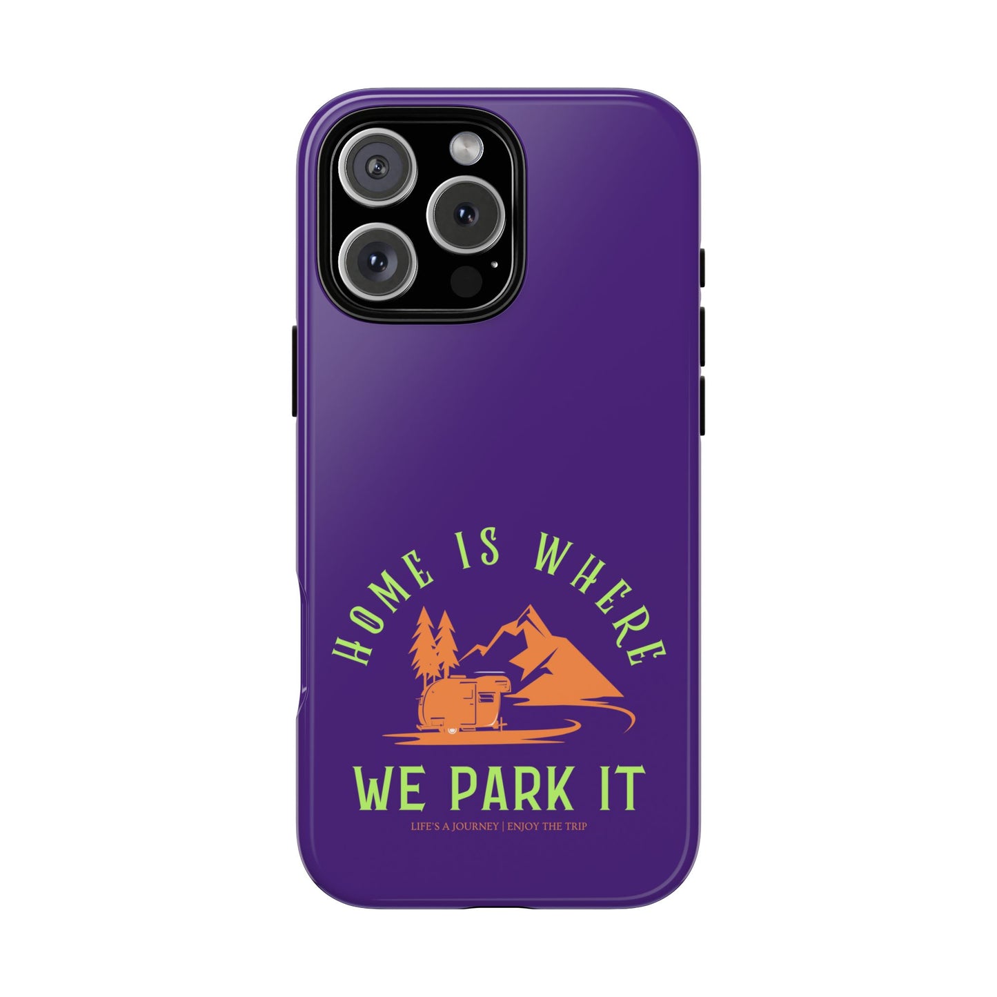 Cell Phone Case | Home Is Where We Park It | For iPhone, Samsung Galaxy, and Google Pixel