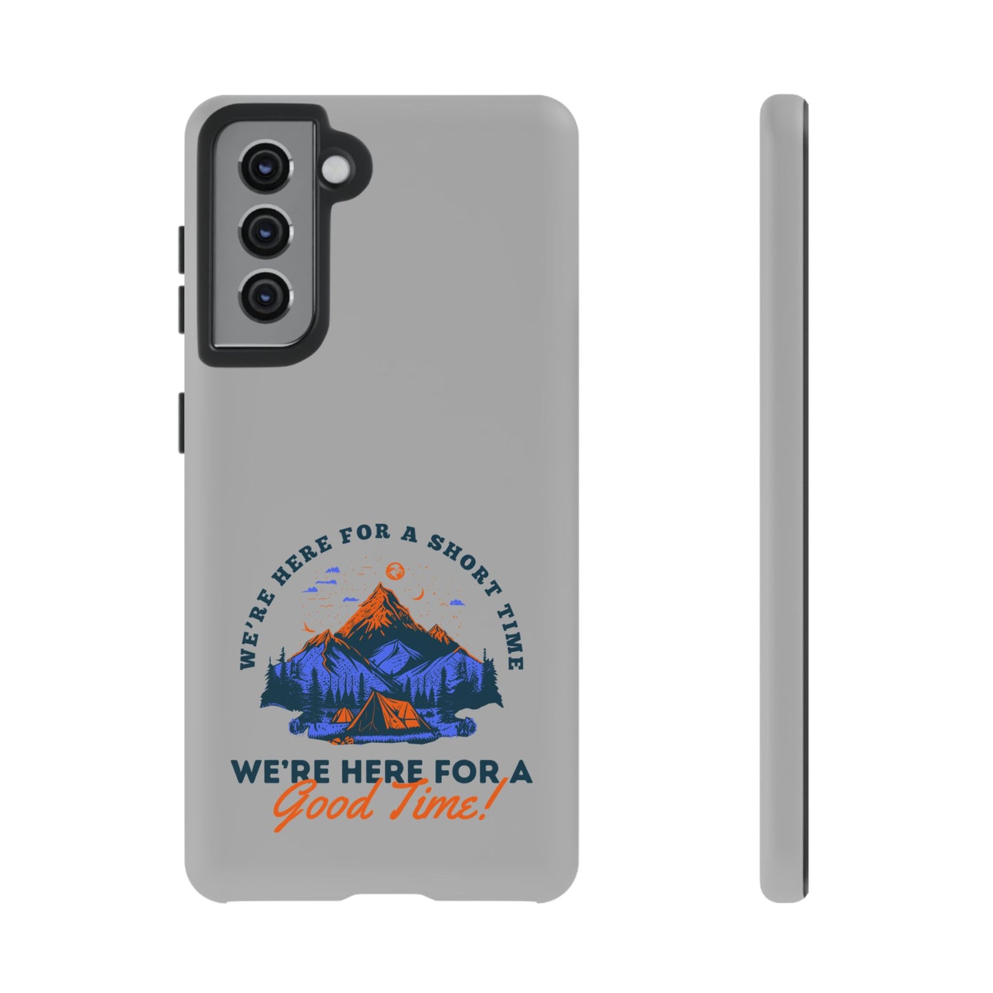 Cell Phone Case | Here for a Good Time | For iPhone, Samsung Galaxy, and Google Pixel
