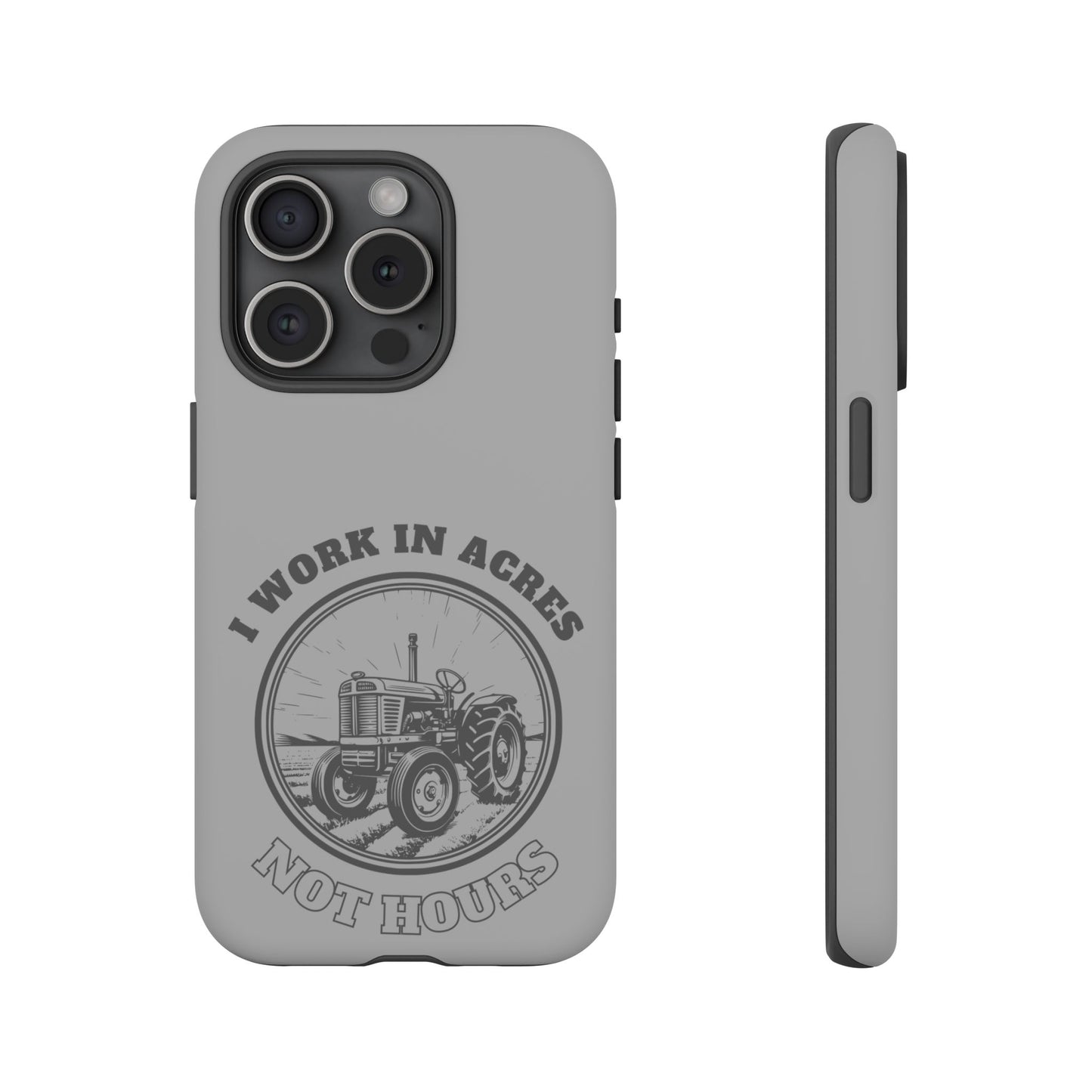 Cell Phone Case | I Work in Acres | For iPhone, Samsung Galaxy, and Google Pixel