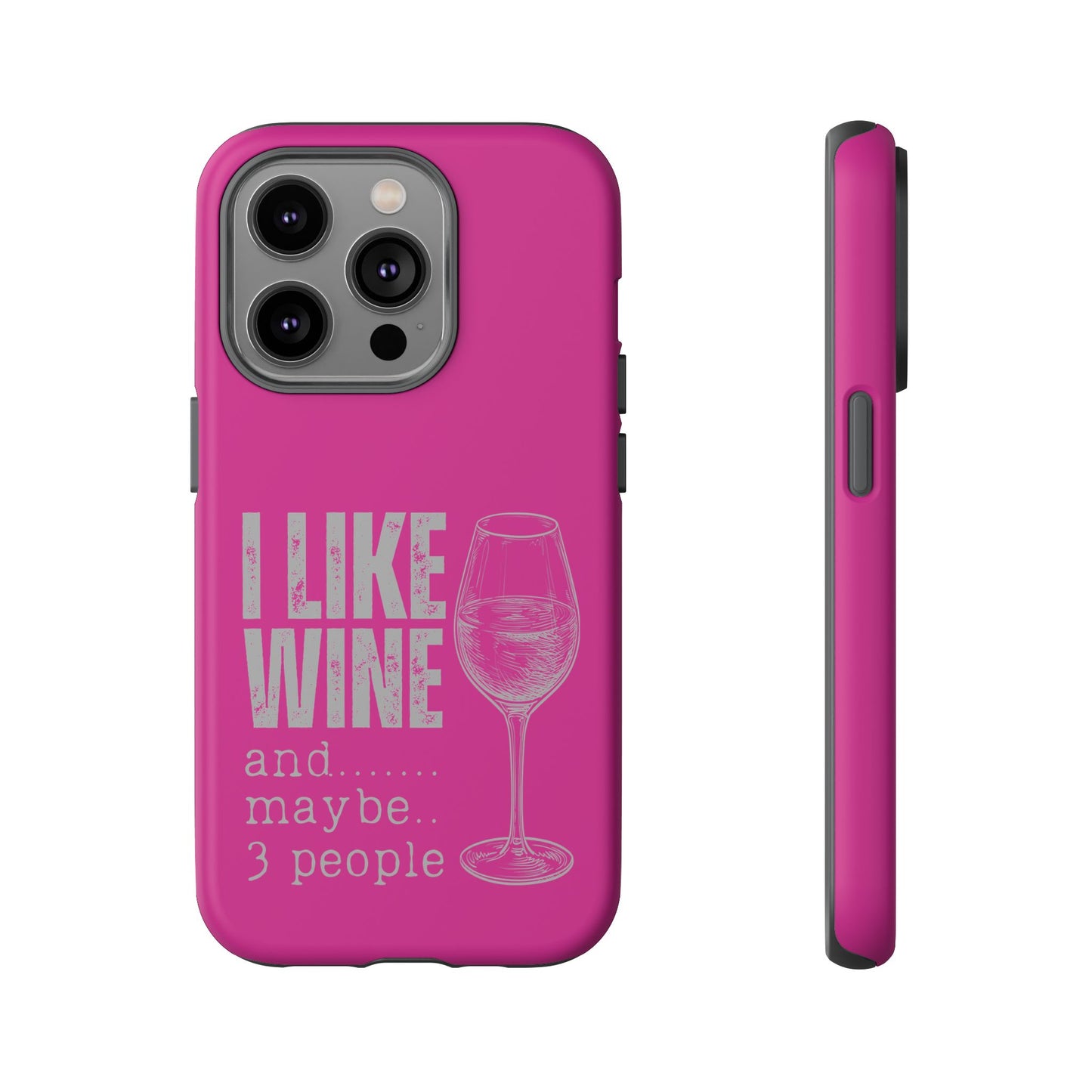 Cell Phone Case | I Like Wine | For iPhone, Samsung Galaxy, and Google Pixel