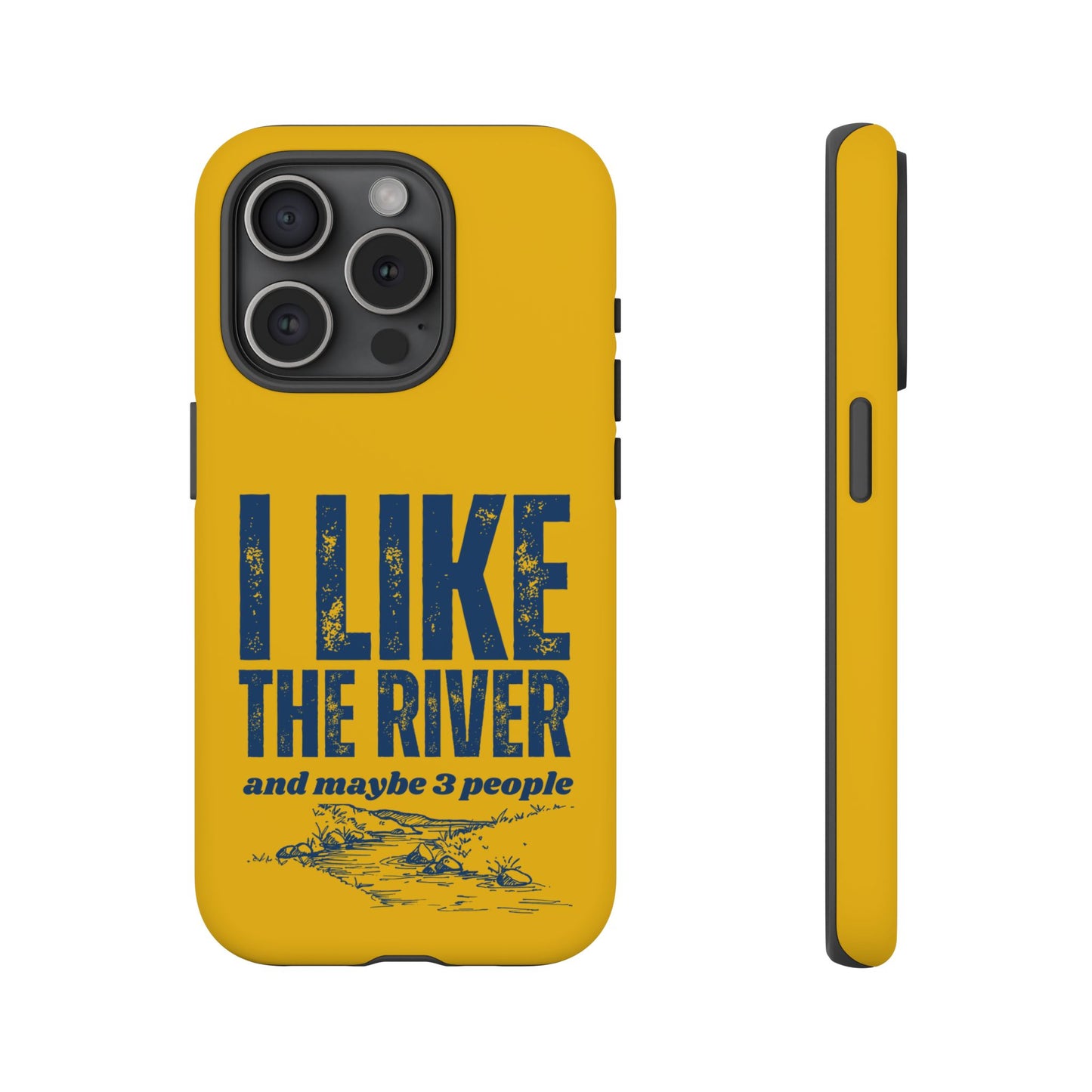 Cell Phone Case | I Like the River | For iPhone, Samsung Galaxy, and Google Pixel