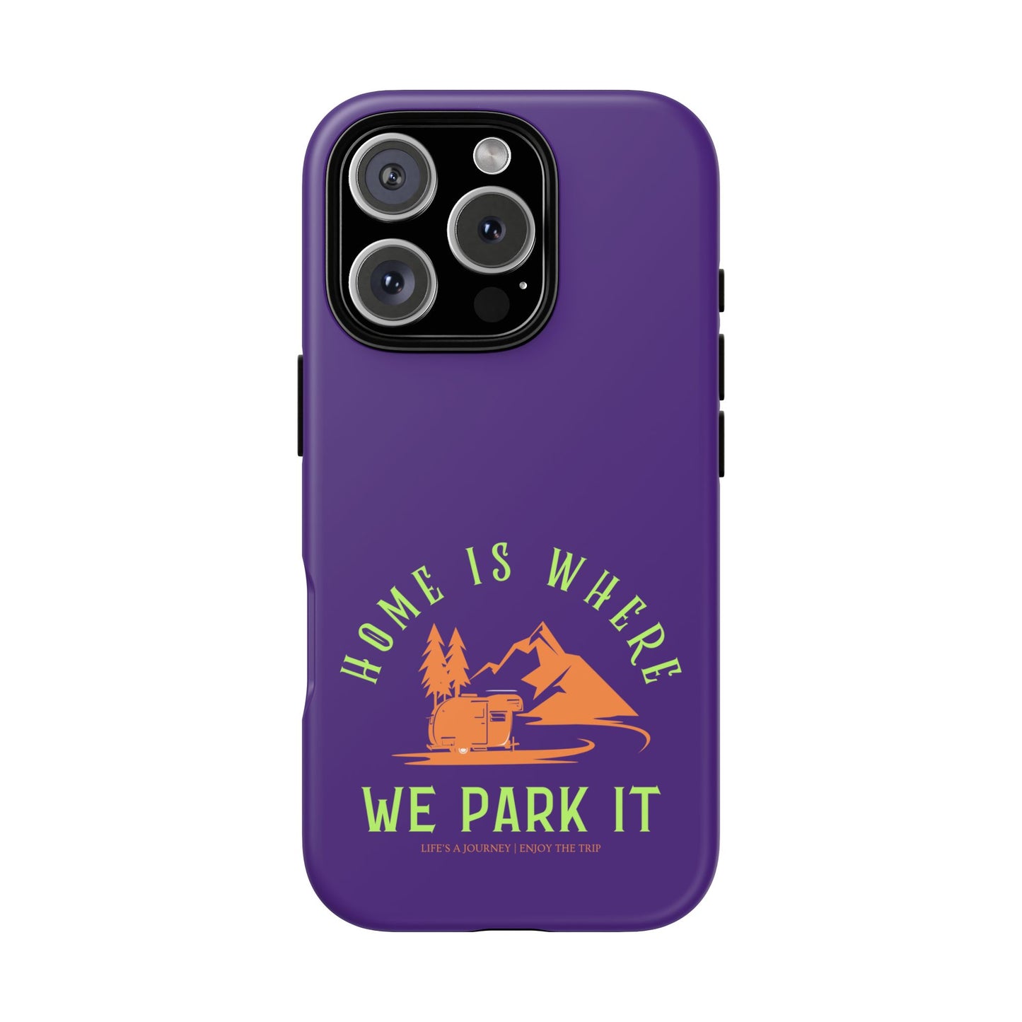 Cell Phone Case | Home Is Where We Park It | For iPhone, Samsung Galaxy, and Google Pixel