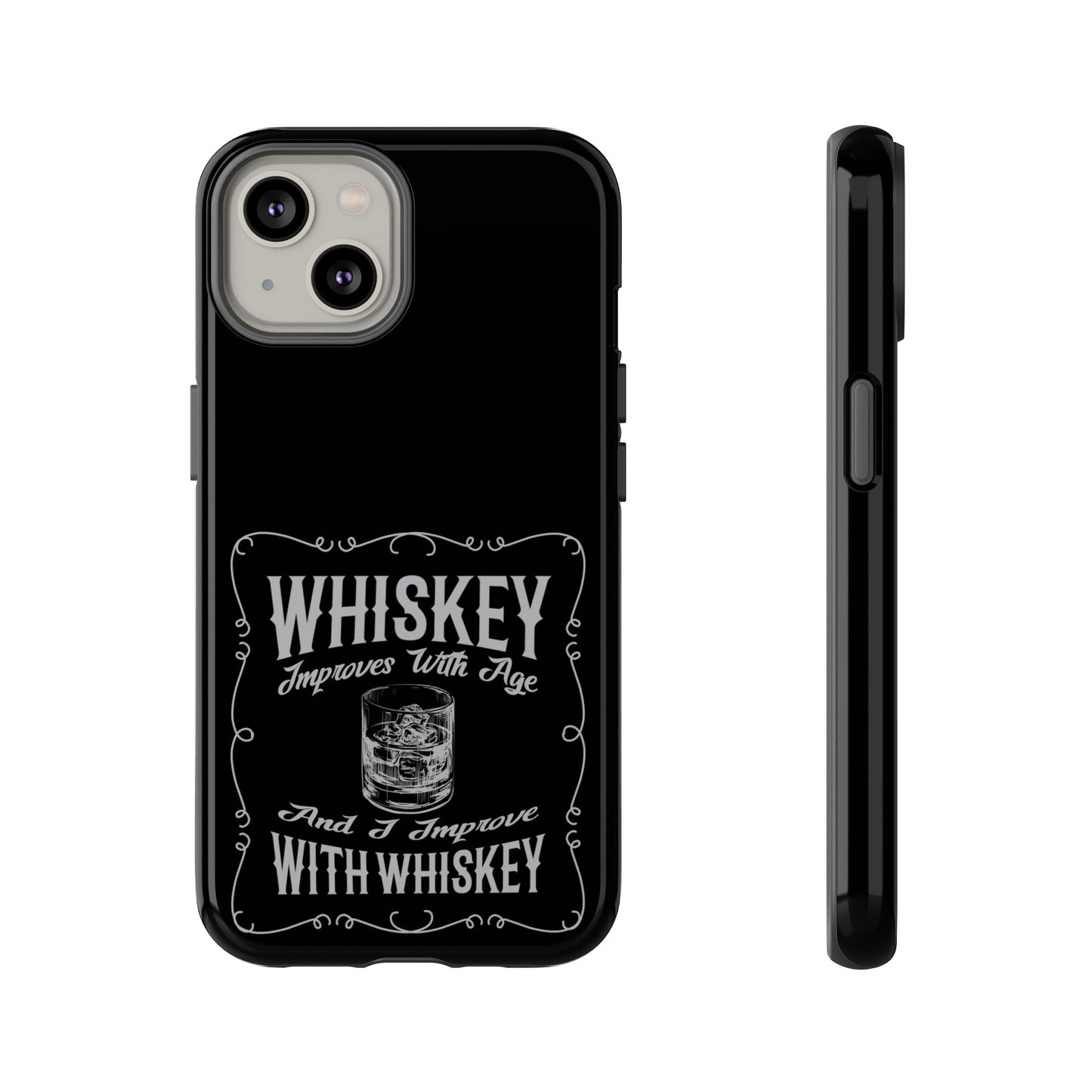 Cell Phone Case | Whiskey Improves With Age | For iPhone, Samsung Galaxy, and Google Pixel