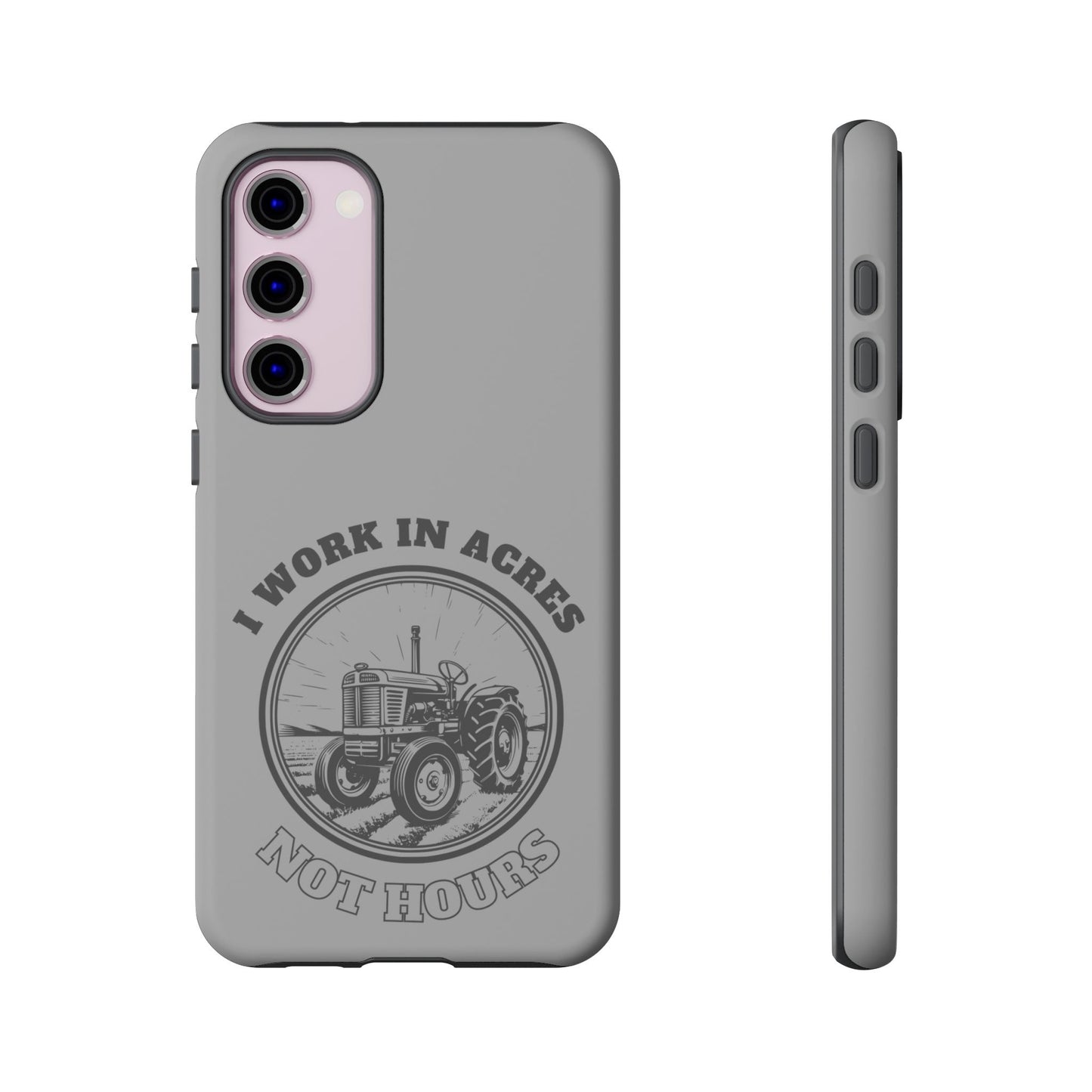 Cell Phone Case | I Work in Acres | For iPhone, Samsung Galaxy, and Google Pixel