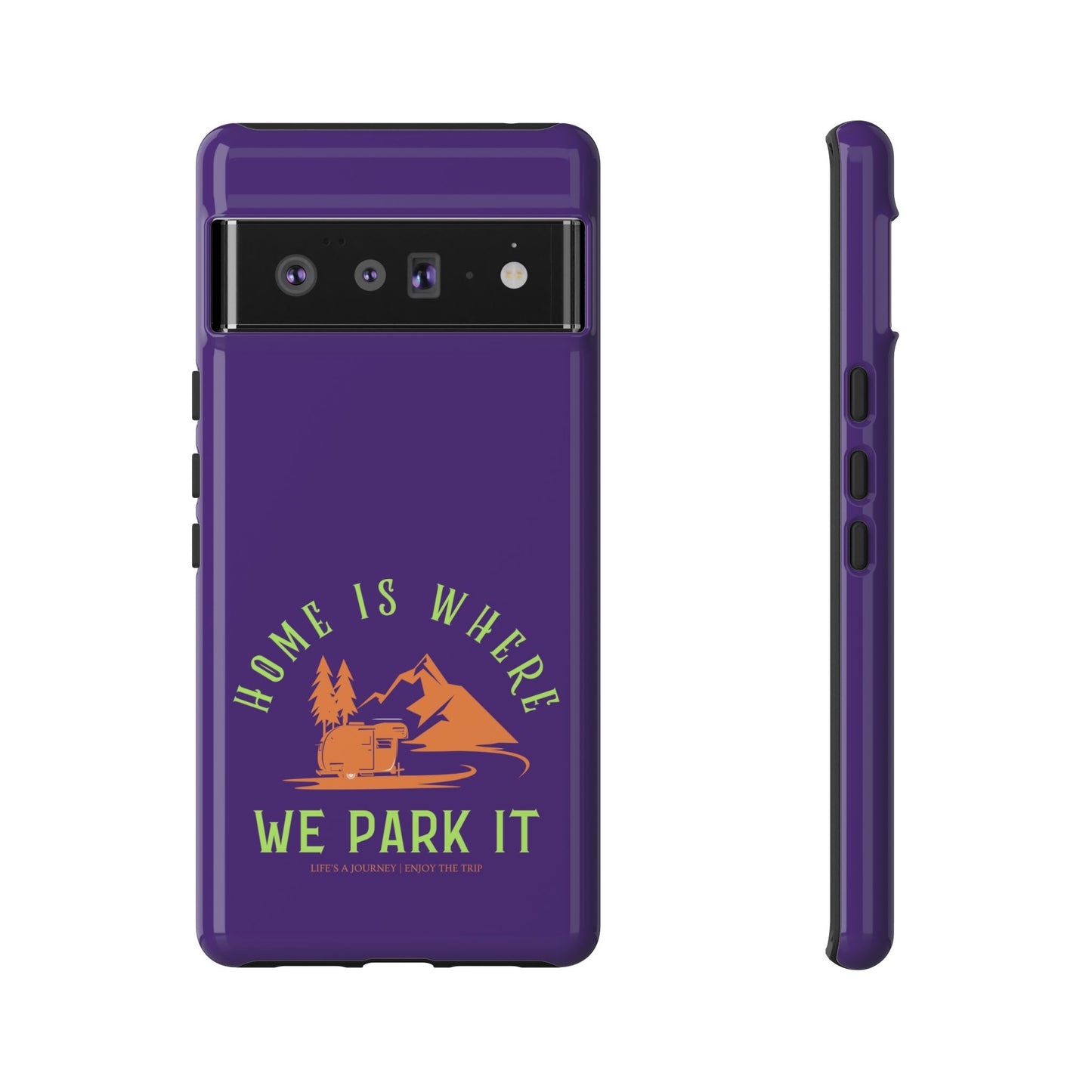 Cell Phone Case | Home Is Where We Park It | For iPhone, Samsung Galaxy, and Google Pixel