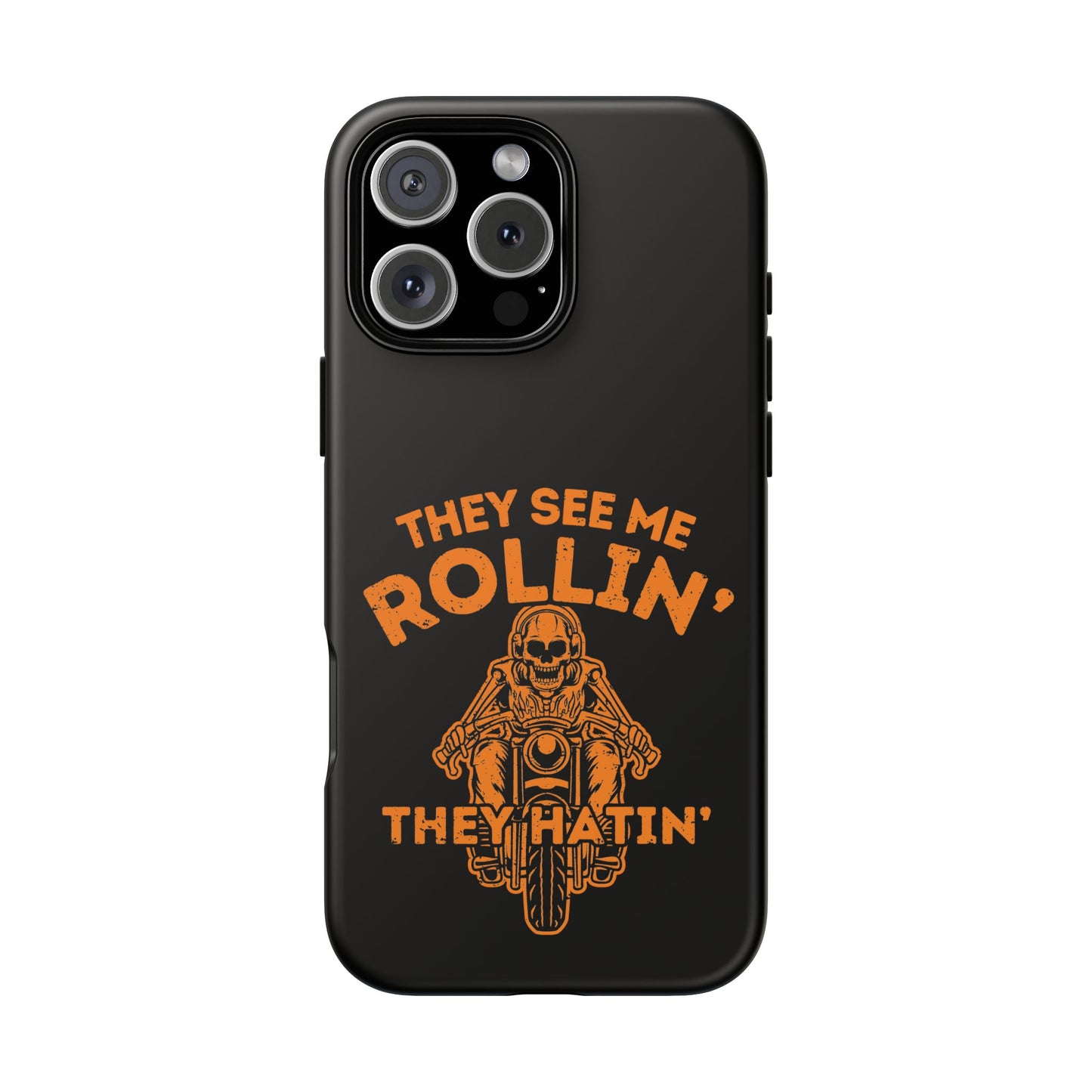 Cell Phone Case | They See Me Rollin They Hatin Motorcycle | For iPhone, Samsung Galaxy, and Google Pixel