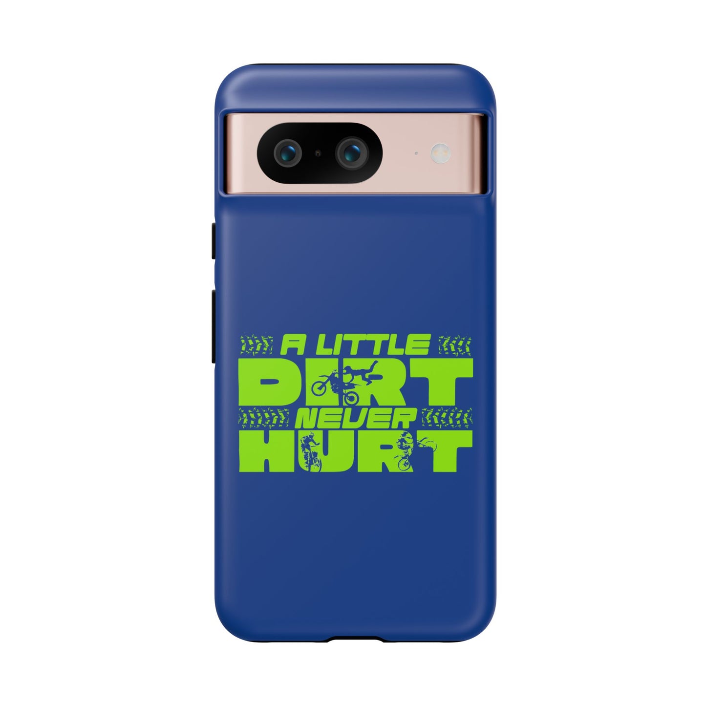 Cell Phone Case | A Little Dirt Never Hurt | For iPhone, Samsung Galaxy, and Google Pixel