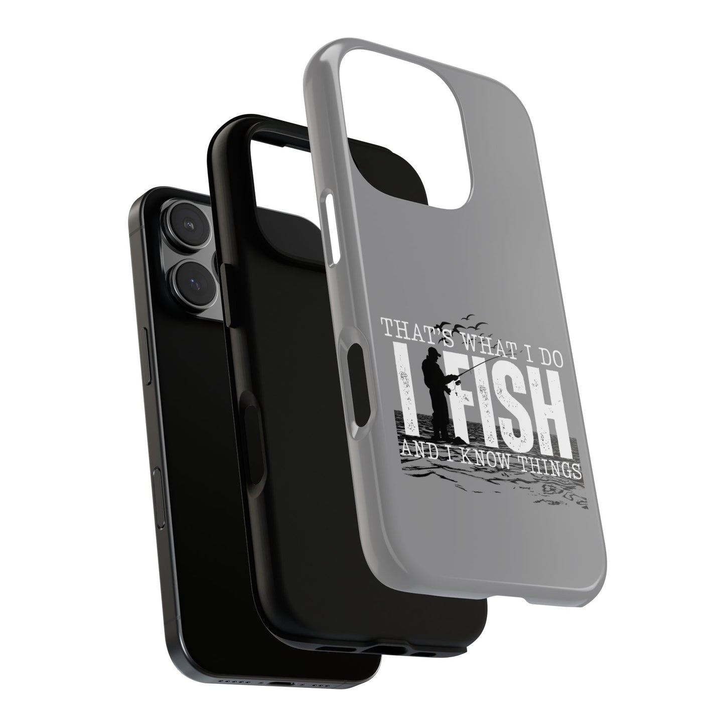 Cell Phone Case | That's What I Do, I Fish | For iPhone, Samsung Galaxy, and Google Pixel