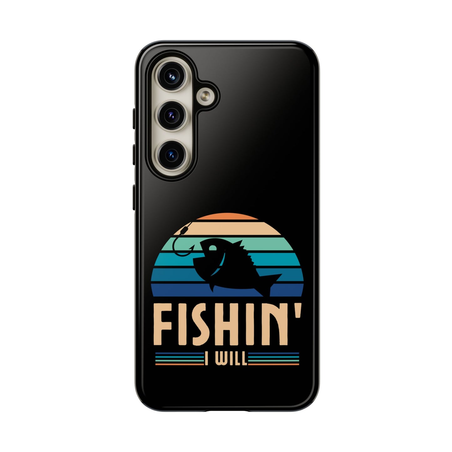 Cell Phone Case | Fishin I Will | For iPhone, Samsung Galaxy, and Google Pixel