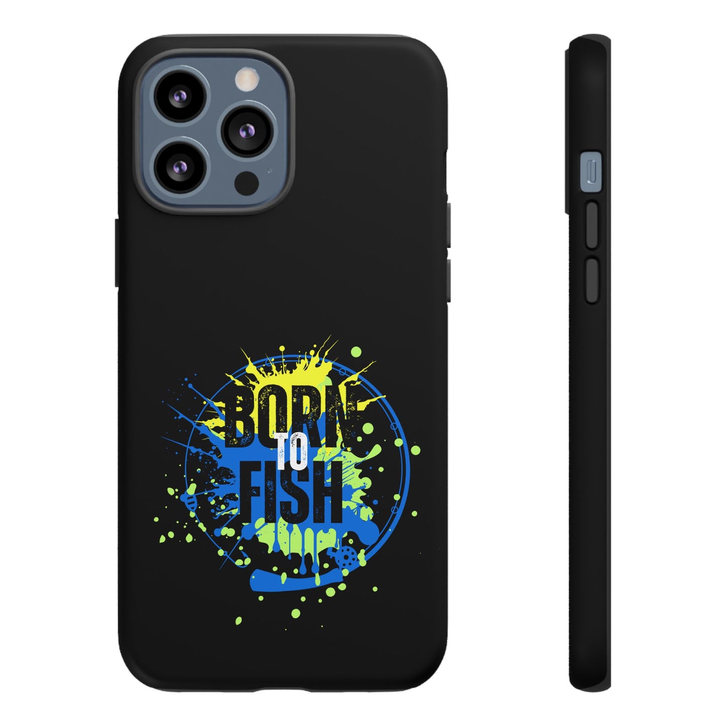 Cell Phone Case | Born to Fish | For iPhone, Samsung Galaxy, and Google Pixel