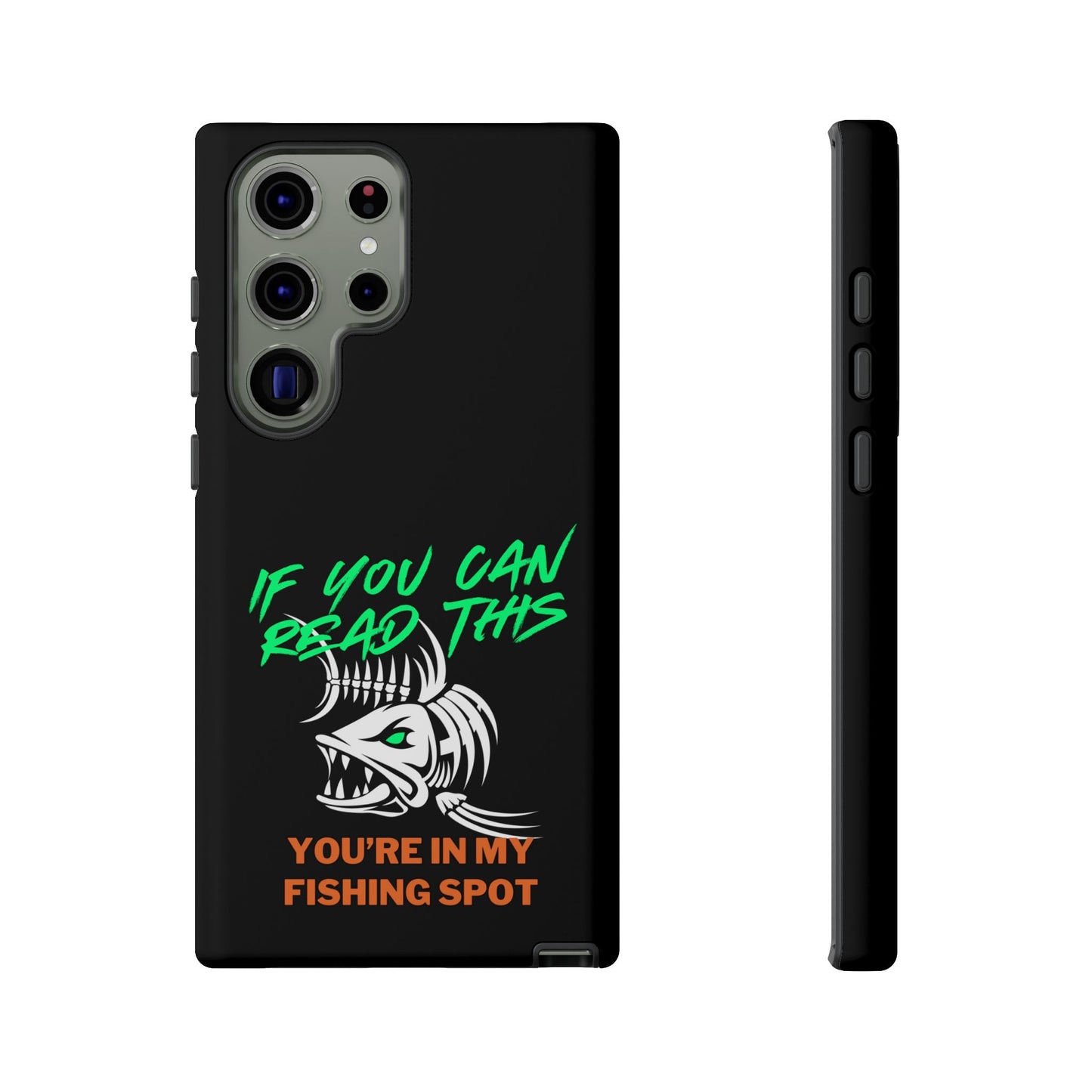 Cell Phone Case | If You Can Read This You're in My Fishing Spot | For iPhone, Samsung Galaxy, and Google Pixel