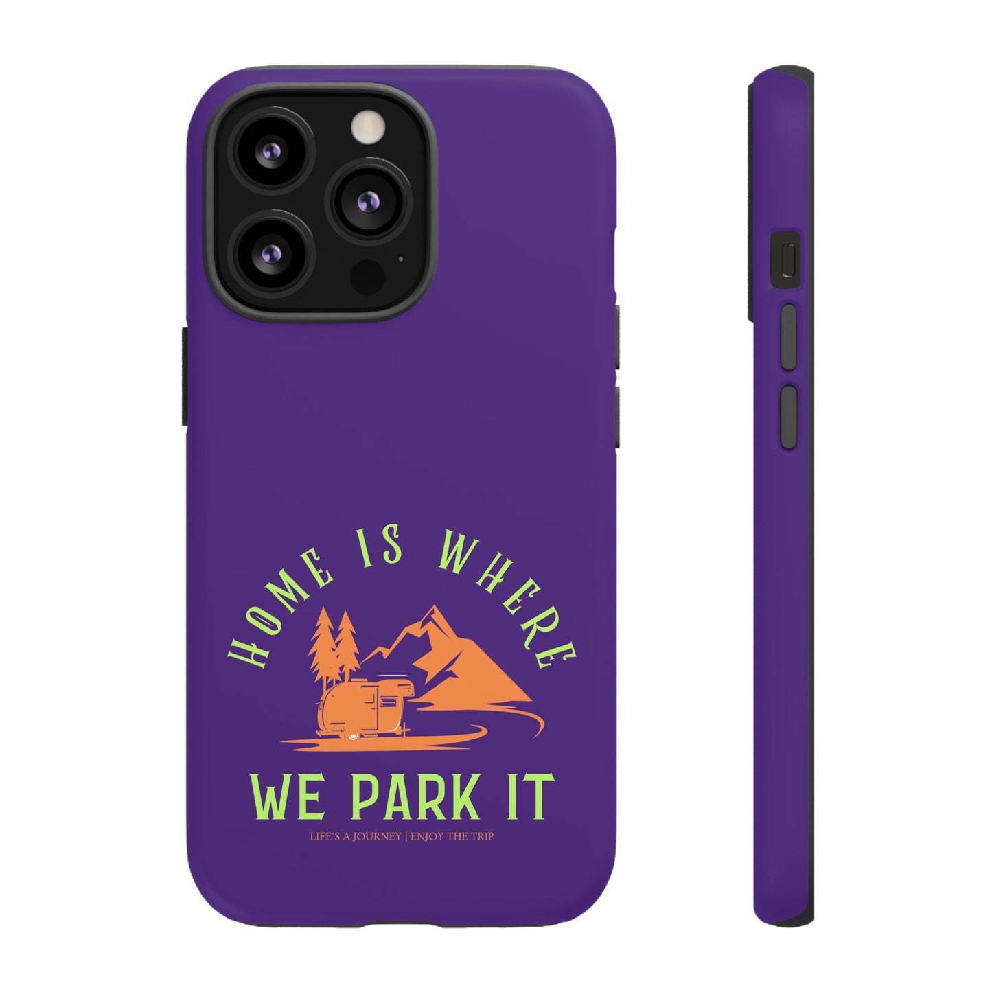 Cell Phone Case | Home Is Where We Park It | For iPhone, Samsung Galaxy, and Google Pixel