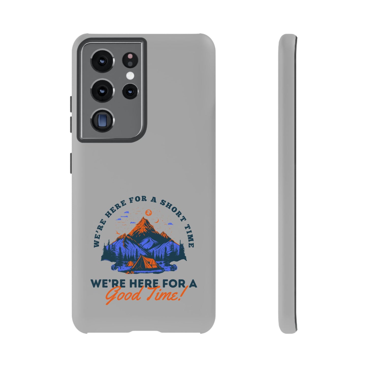 Cell Phone Case | Here for a Good Time | For iPhone, Samsung Galaxy, and Google Pixel