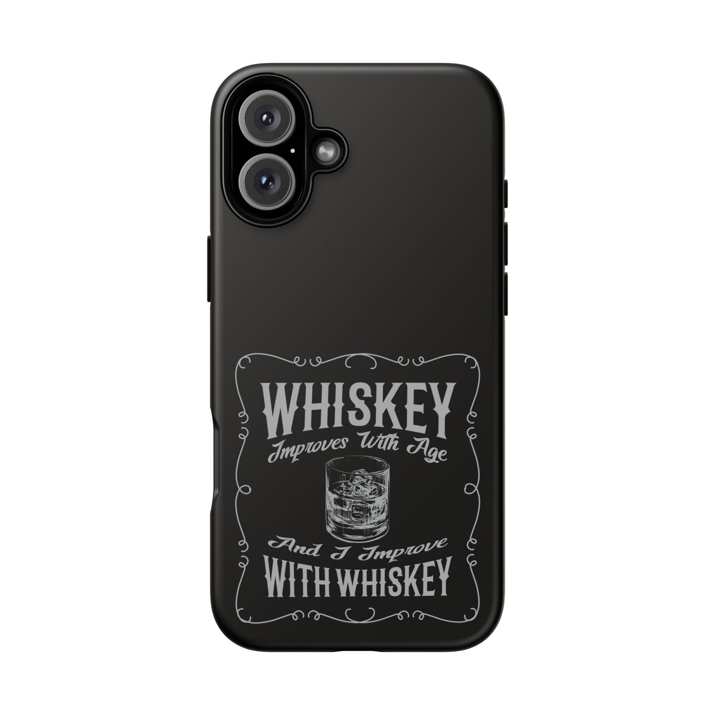 Cell Phone Case | Whiskey Improves With Age | For iPhone, Samsung Galaxy, and Google Pixel