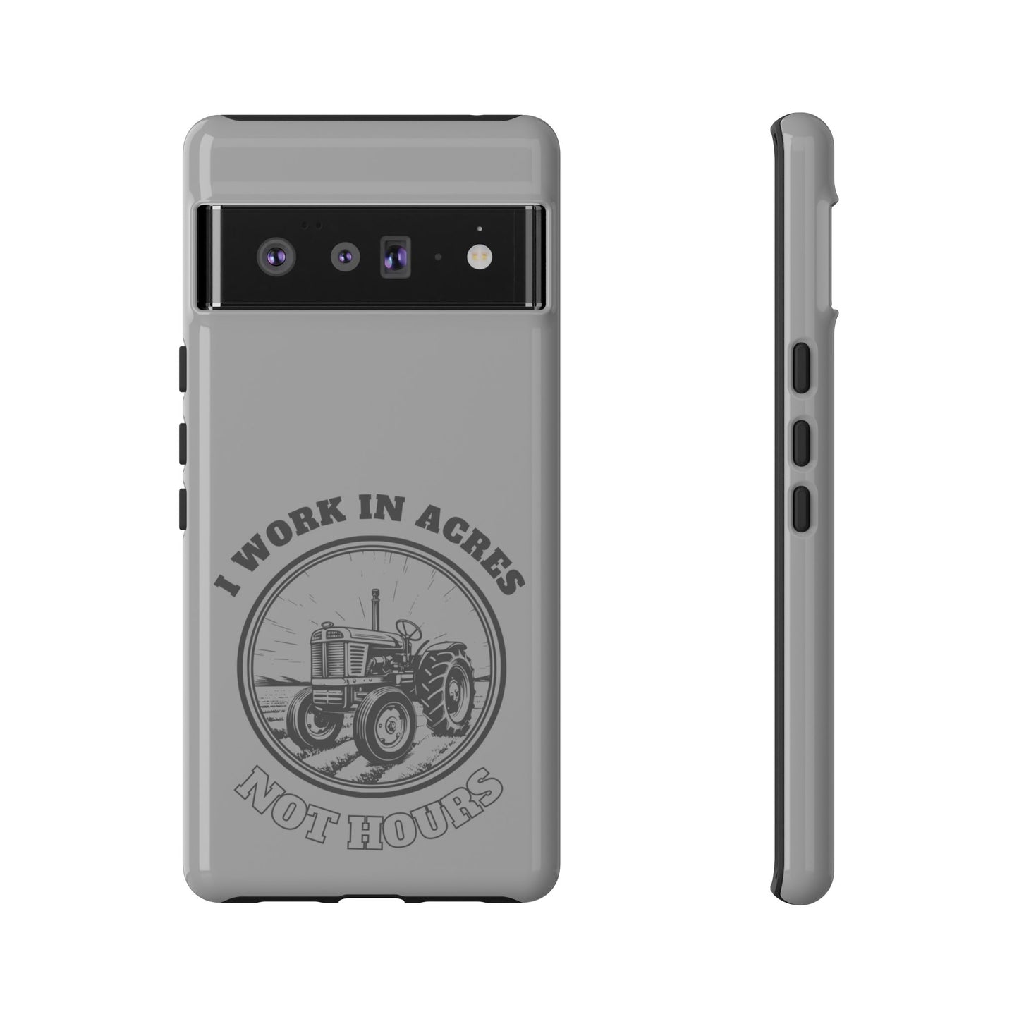 Cell Phone Case | I Work in Acres | For iPhone, Samsung Galaxy, and Google Pixel