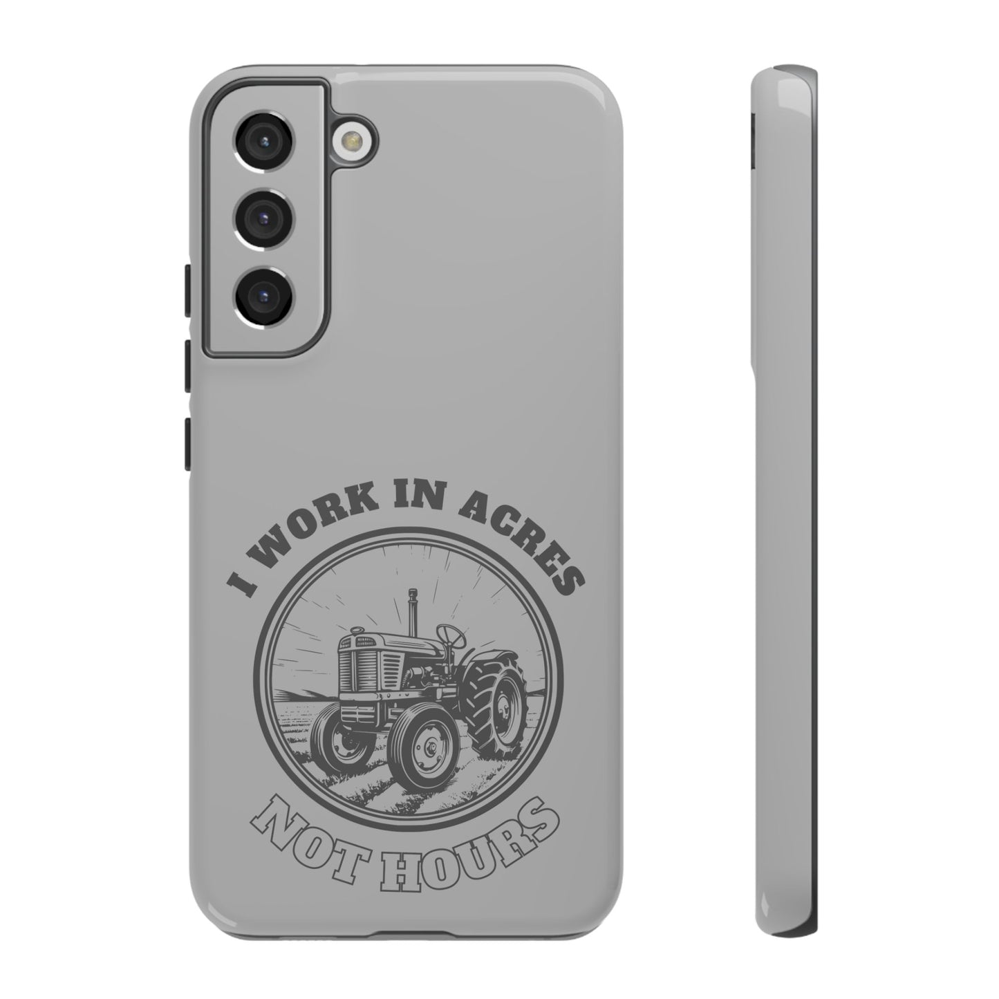 Cell Phone Case | I Work in Acres | For iPhone, Samsung Galaxy, and Google Pixel