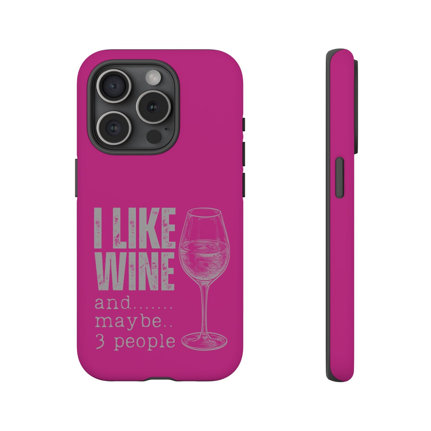 Cell Phone Case | I Like Wine | For iPhone, Samsung Galaxy, and Google Pixel