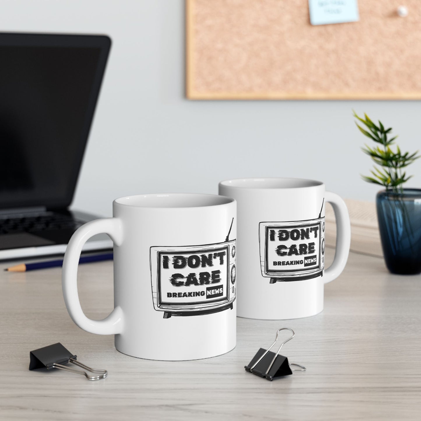 Coffee Mug - Breaking News I Don't Care