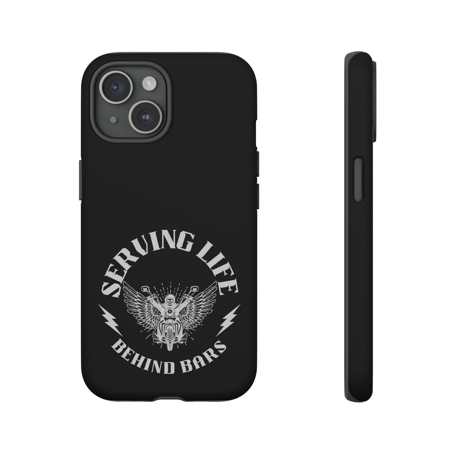 Cell Phone Case | Serving Life Behind Bars | For iPhone, Samsung Galaxy, and Google Pixel