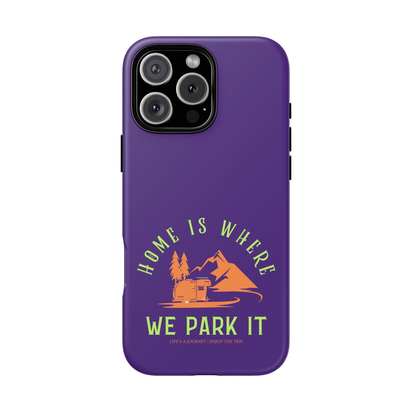 Cell Phone Case | Home Is Where We Park It | For iPhone, Samsung Galaxy, and Google Pixel