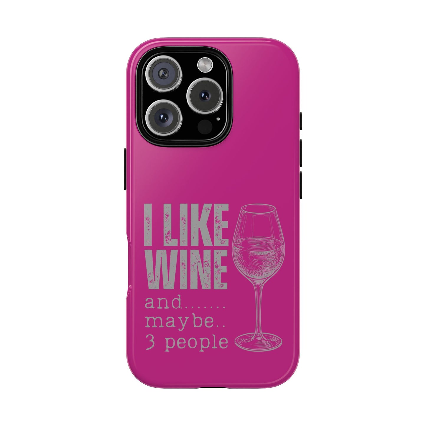 Cell Phone Case | I Like Wine | For iPhone, Samsung Galaxy, and Google Pixel