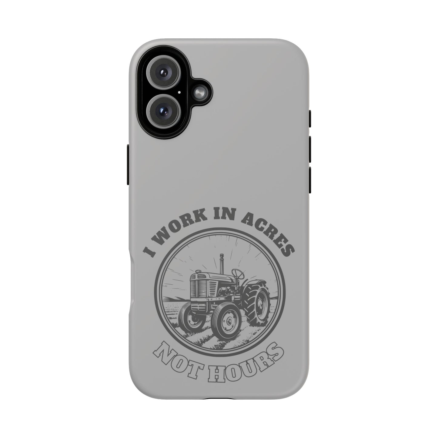 Cell Phone Case | I Work in Acres | For iPhone, Samsung Galaxy, and Google Pixel