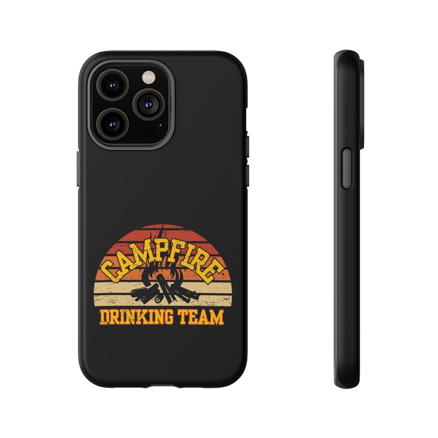 Cell Phone Case | Campfire Drinking Team | For iPhone, Samsung Galaxy, and Google Pixel