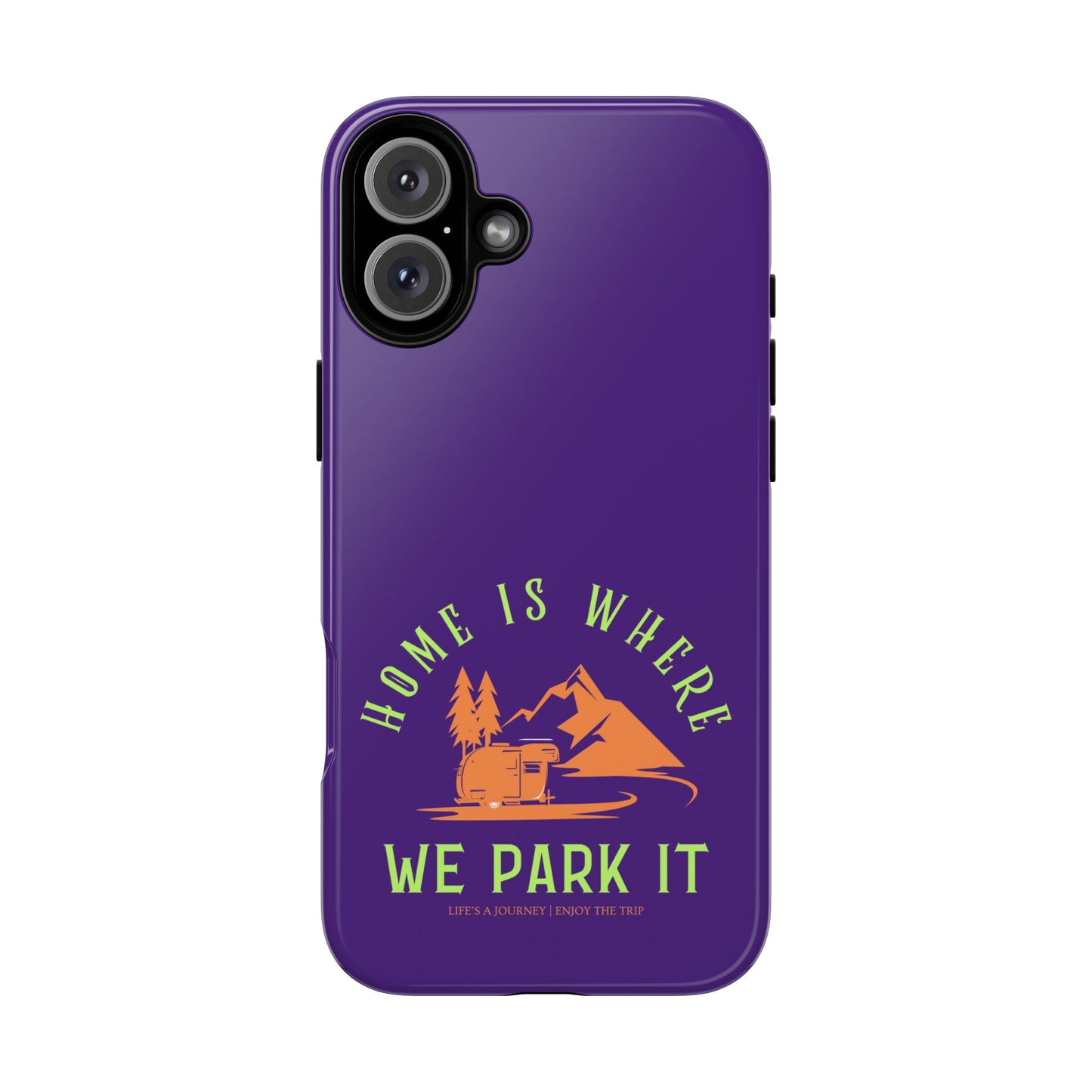 Cell Phone Case | Home Is Where We Park It | For iPhone, Samsung Galaxy, and Google Pixel