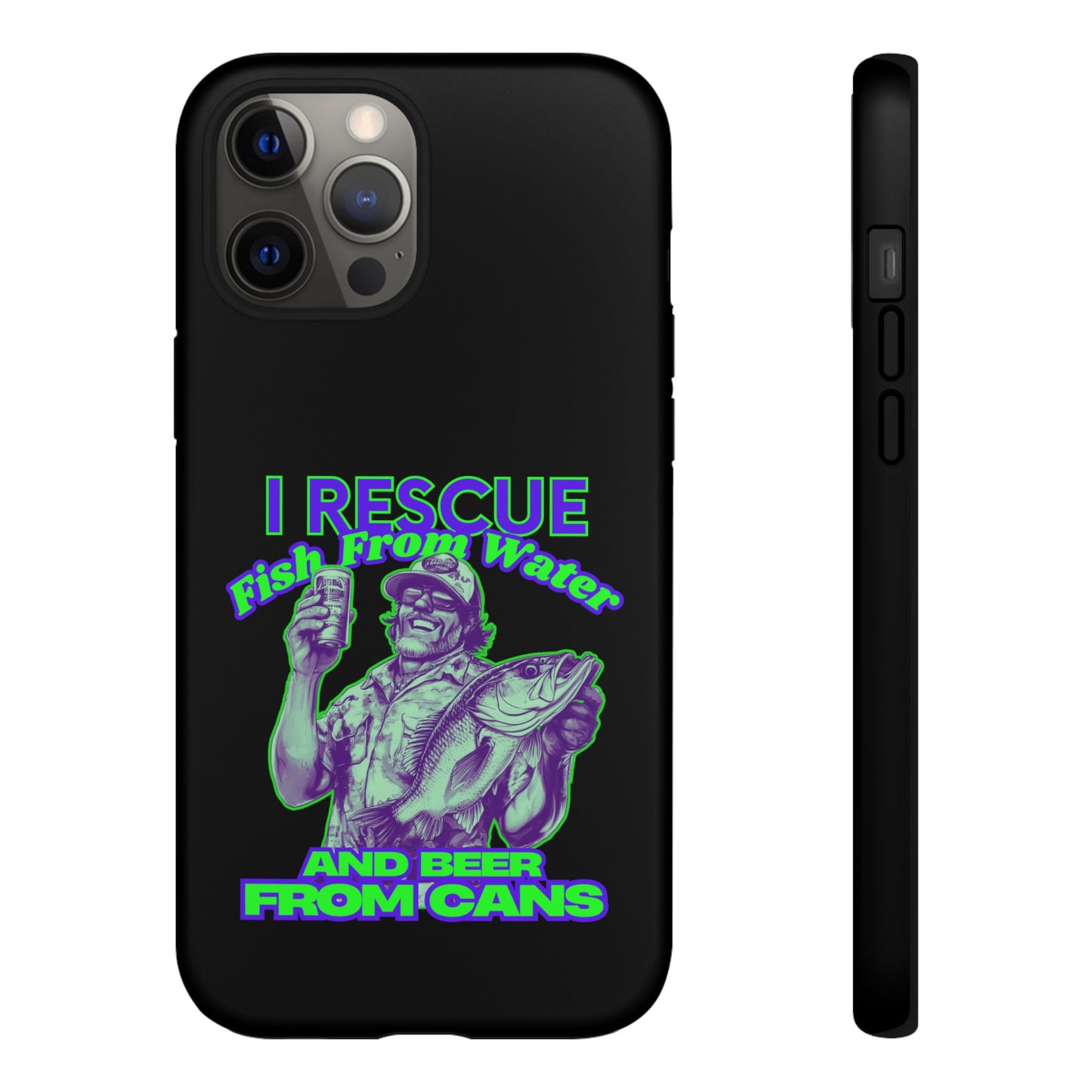 Cell Phone Case | I Rescue Fish From Water And Beer From Cans | For iPhone, Samsung Galaxy, and Google Pixel