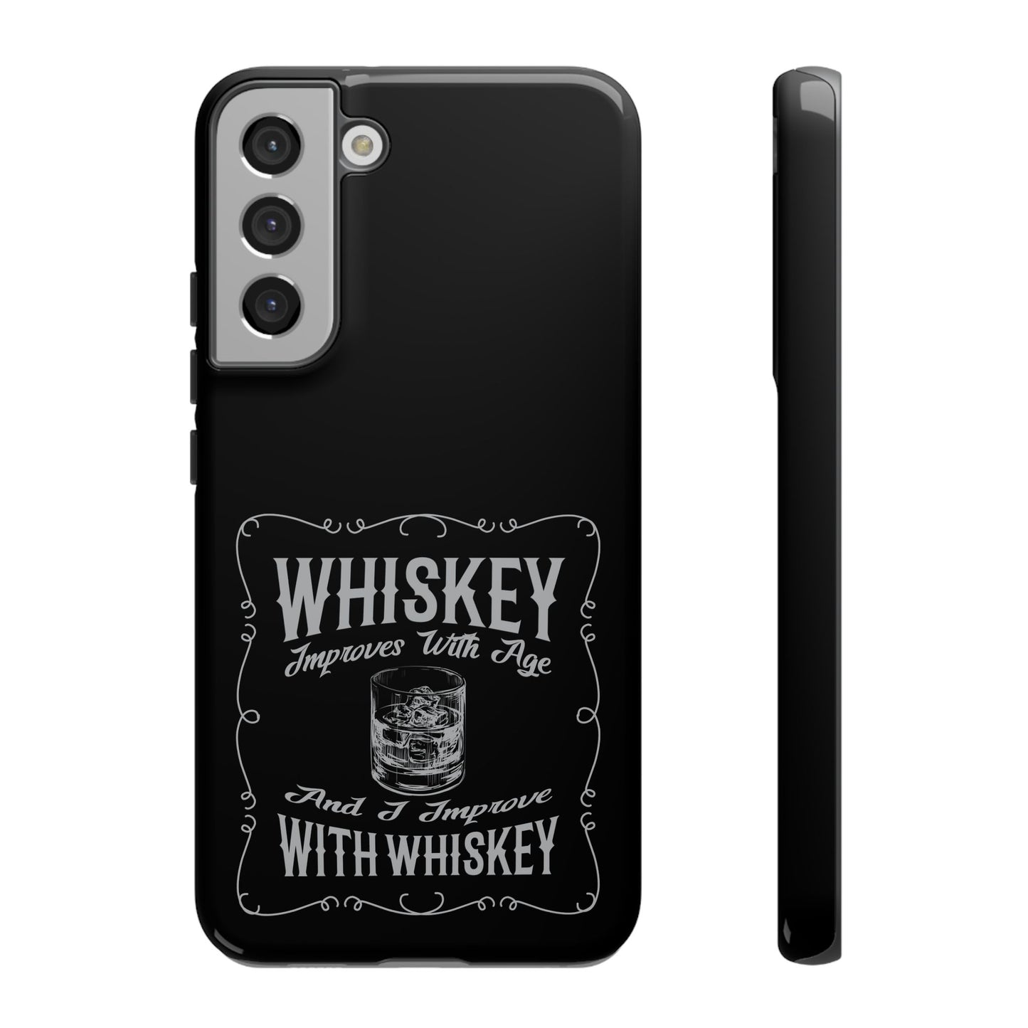 Cell Phone Case | Whiskey Improves With Age | For iPhone, Samsung Galaxy, and Google Pixel