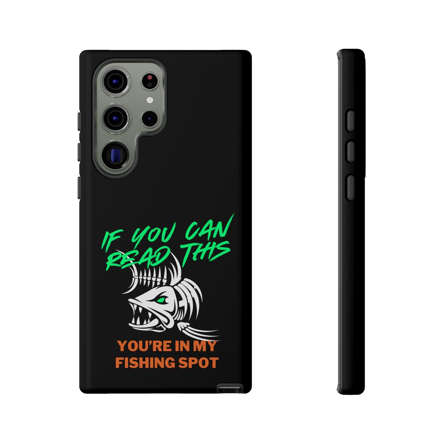 Cell Phone Case | If You Can Read This You're in My Fishing Spot | For iPhone, Samsung Galaxy, and Google Pixel