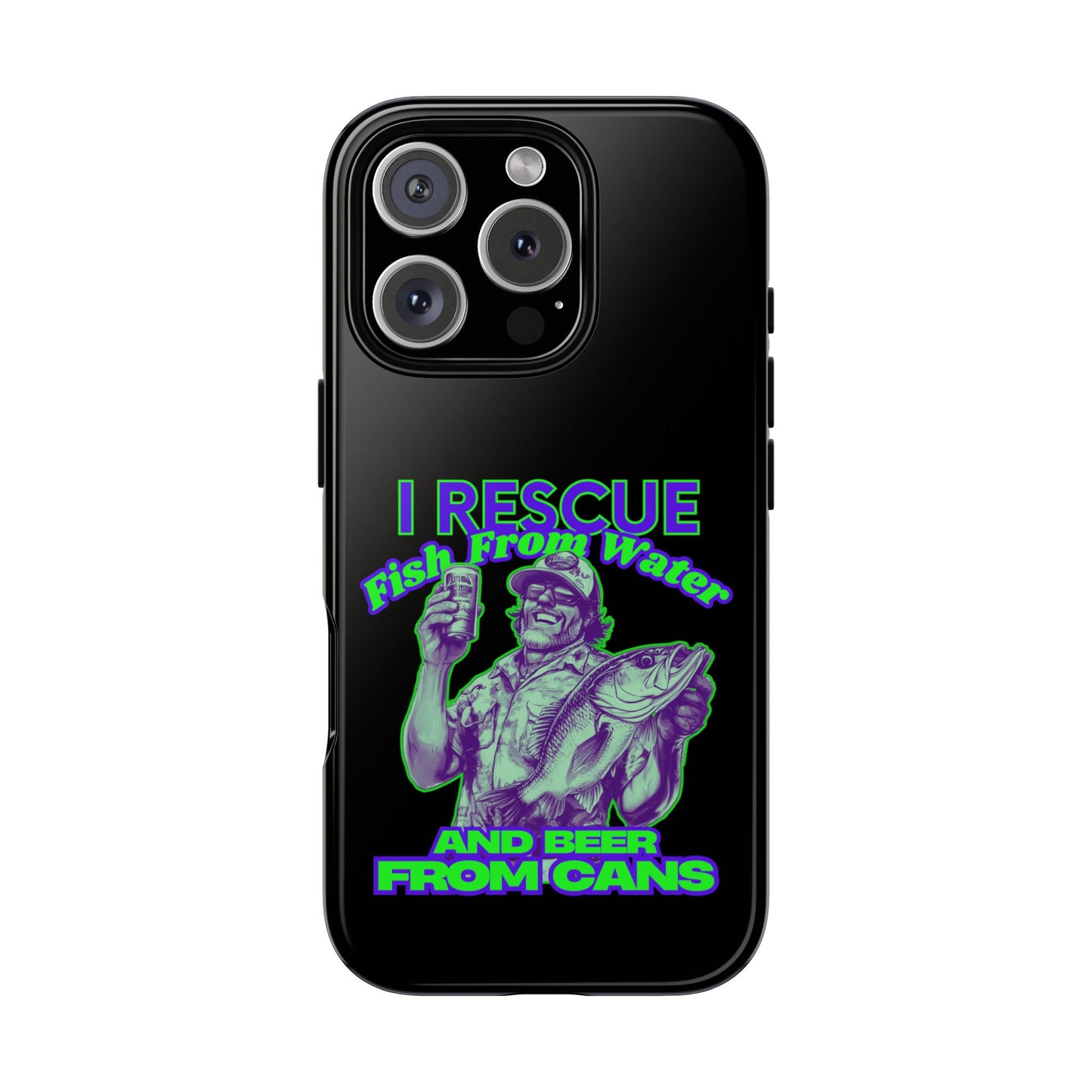 Cell Phone Case | I Rescue Fish From Water And Beer From Cans | For iPhone, Samsung Galaxy, and Google Pixel