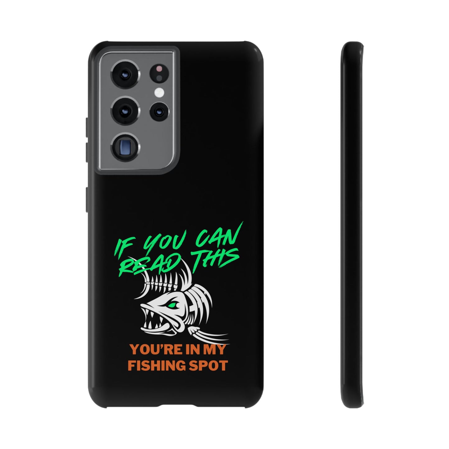 Cell Phone Case | If You Can Read This You're in My Fishing Spot | For iPhone, Samsung Galaxy, and Google Pixel