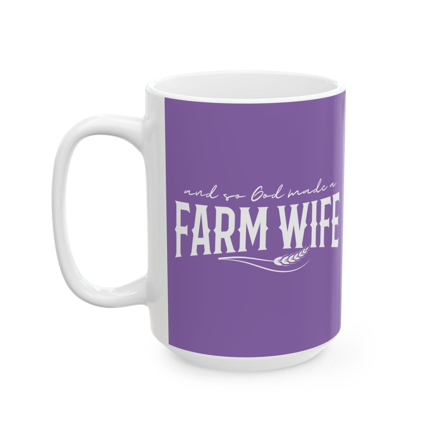 Coffee Mug - And So God Made a Farm Wife