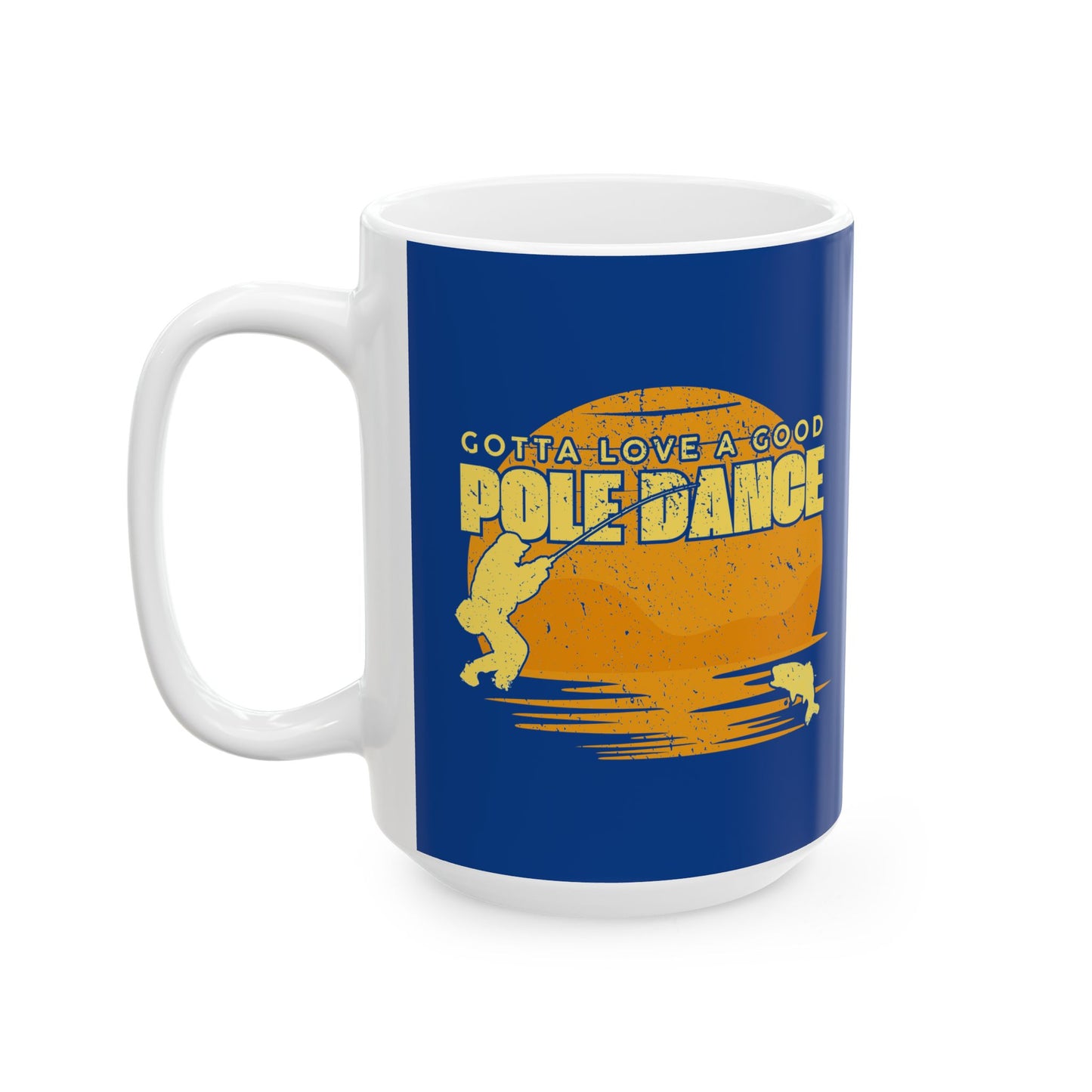 Coffee Mug - Gotta Love A Good Pole Dance