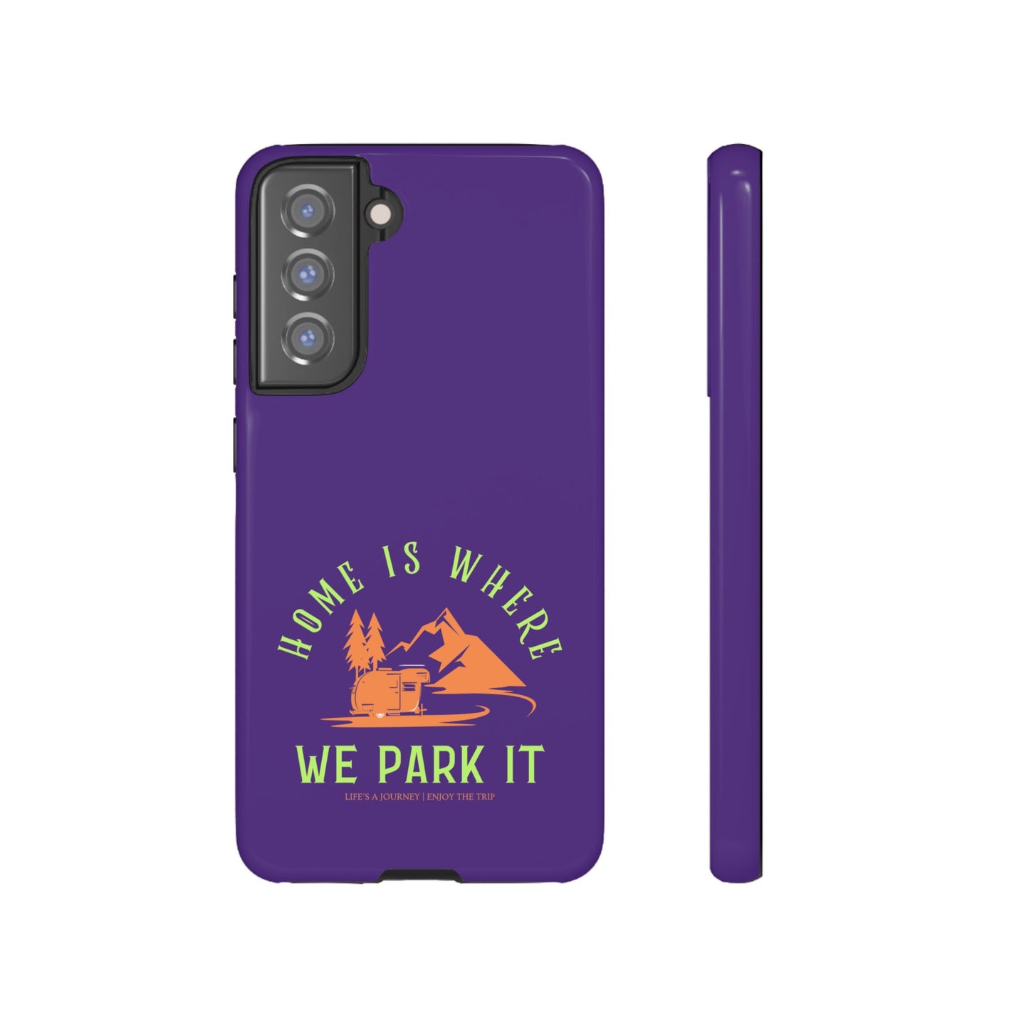 Cell Phone Case | Home Is Where We Park It | For iPhone, Samsung Galaxy, and Google Pixel