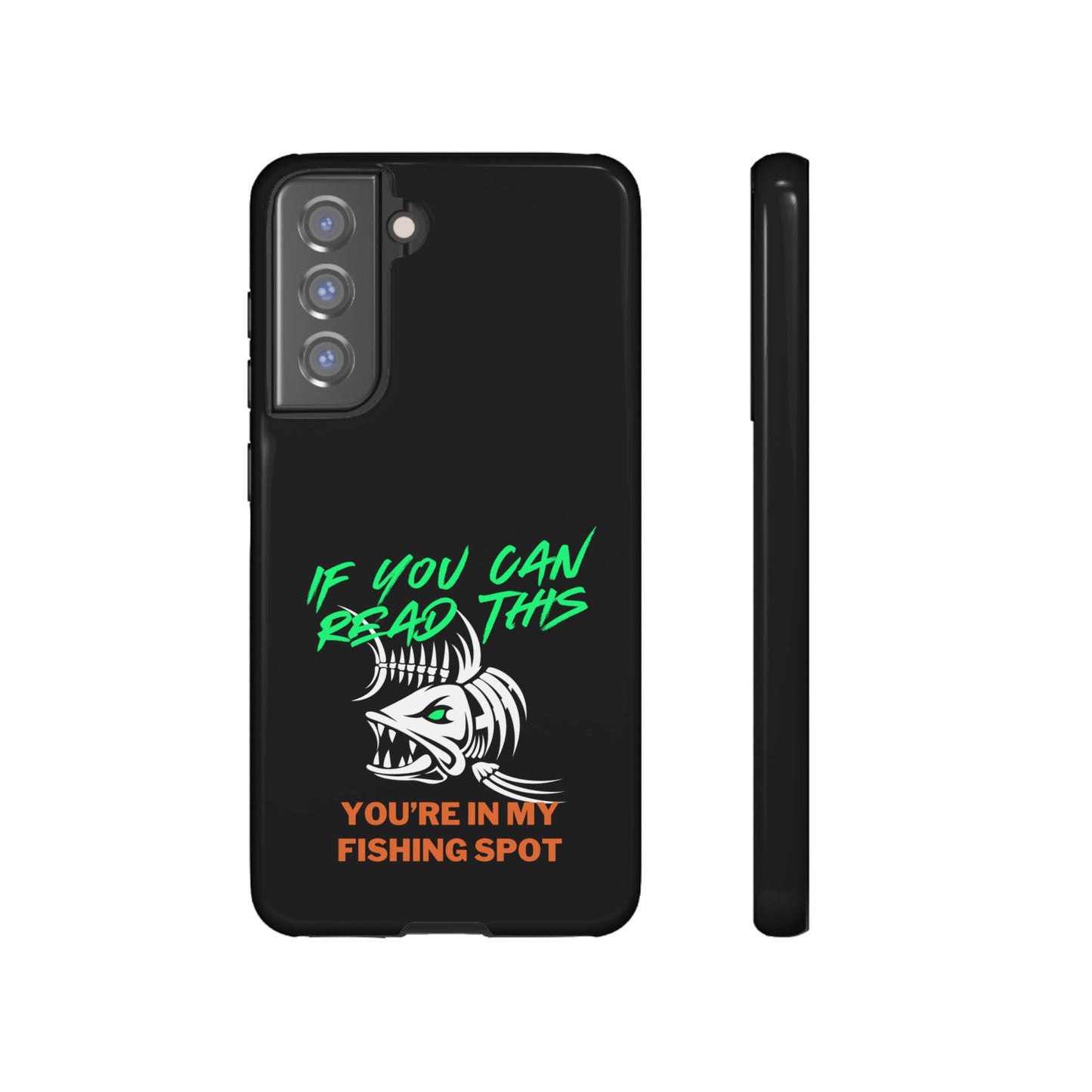 Cell Phone Case | If You Can Read This You're in My Fishing Spot | For iPhone, Samsung Galaxy, and Google Pixel