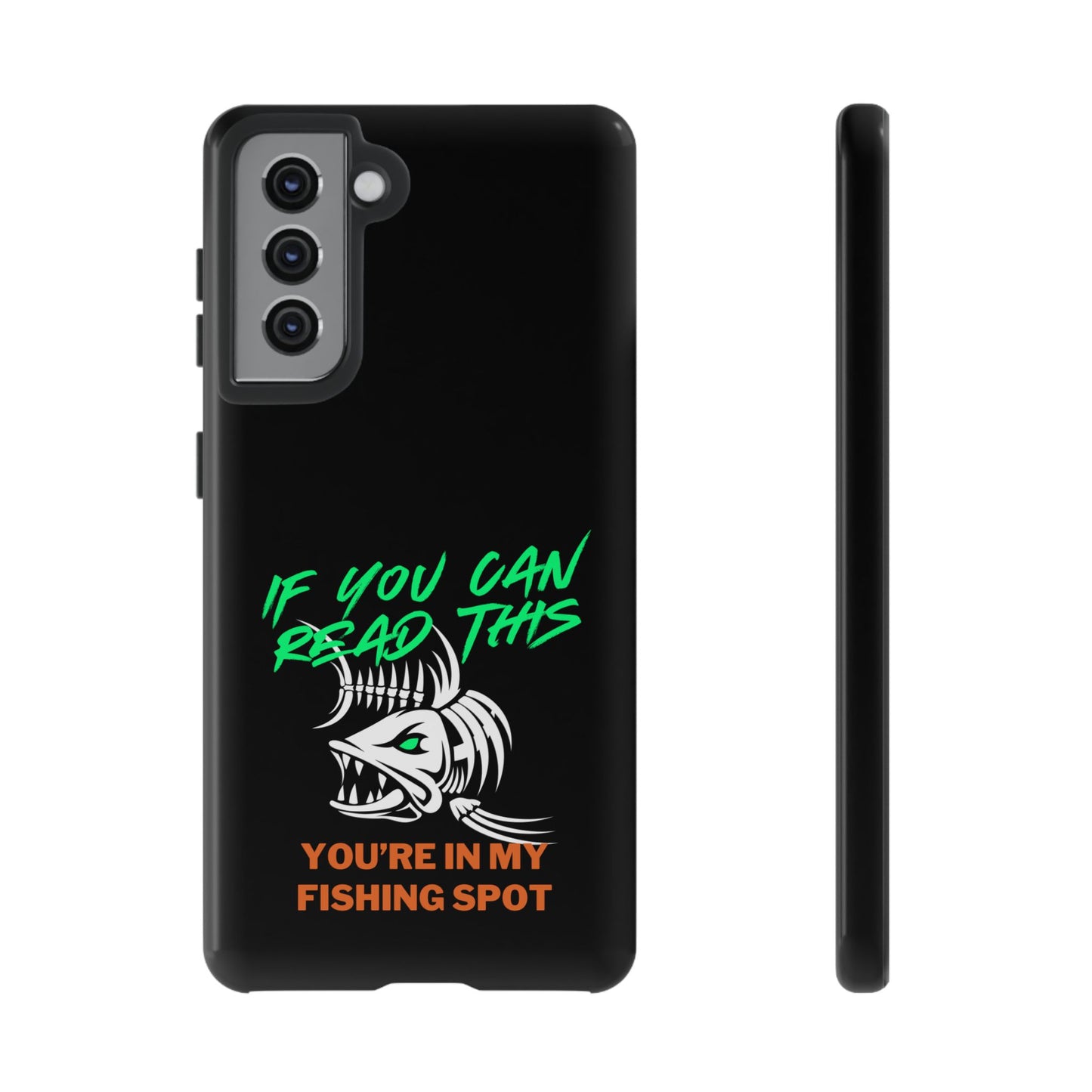 Cell Phone Case | If You Can Read This You're in My Fishing Spot | For iPhone, Samsung Galaxy, and Google Pixel