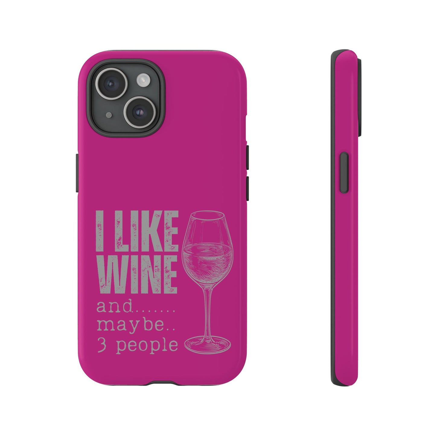 Cell Phone Case | I Like Wine | For iPhone, Samsung Galaxy, and Google Pixel