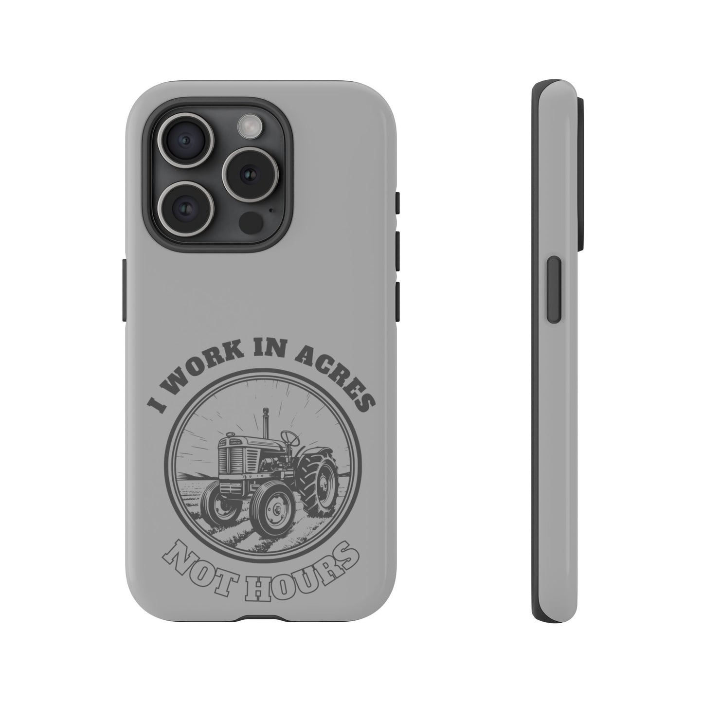 Cell Phone Case | I Work in Acres | For iPhone, Samsung Galaxy, and Google Pixel