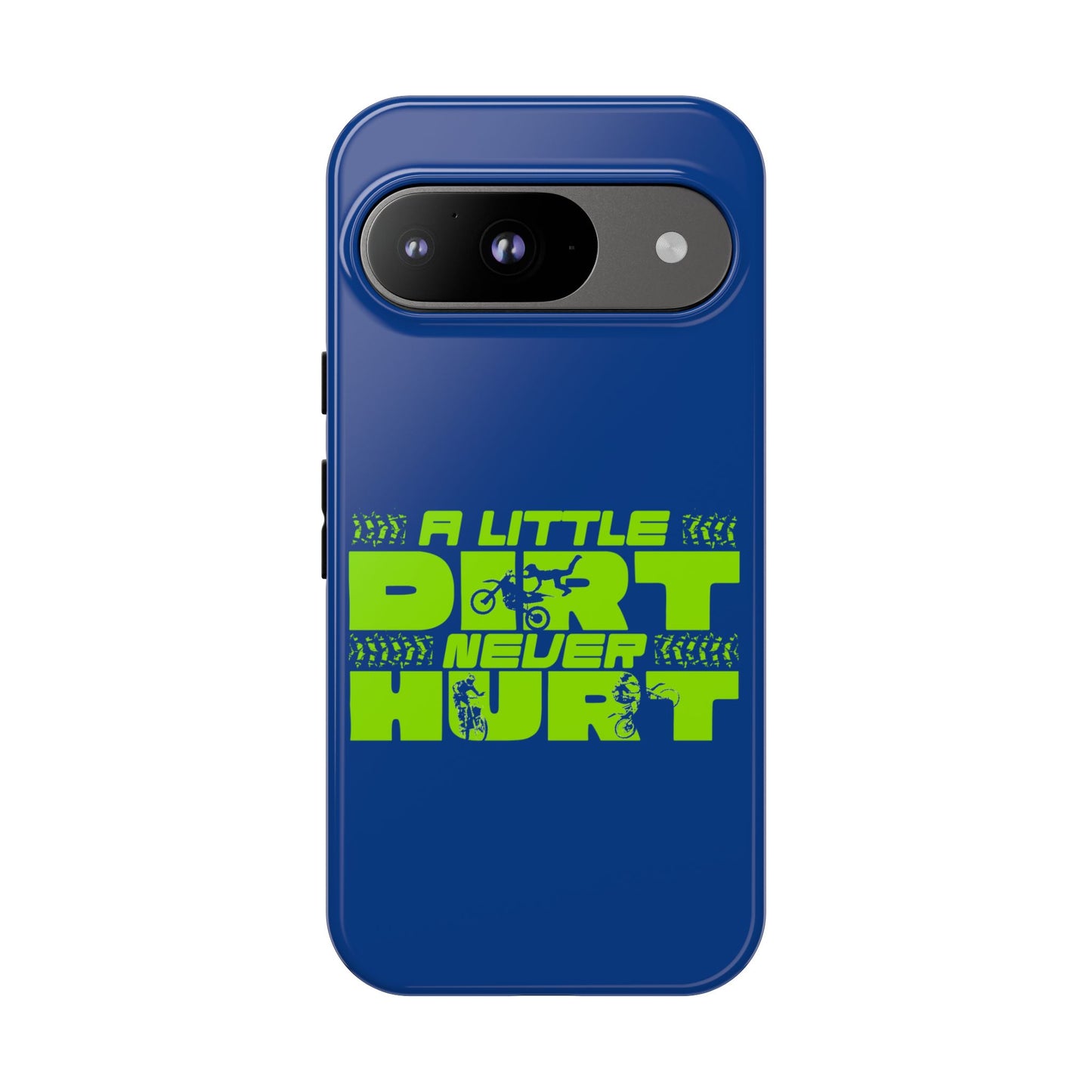 Cell Phone Case | A Little Dirt Never Hurt | For iPhone, Samsung Galaxy, and Google Pixel