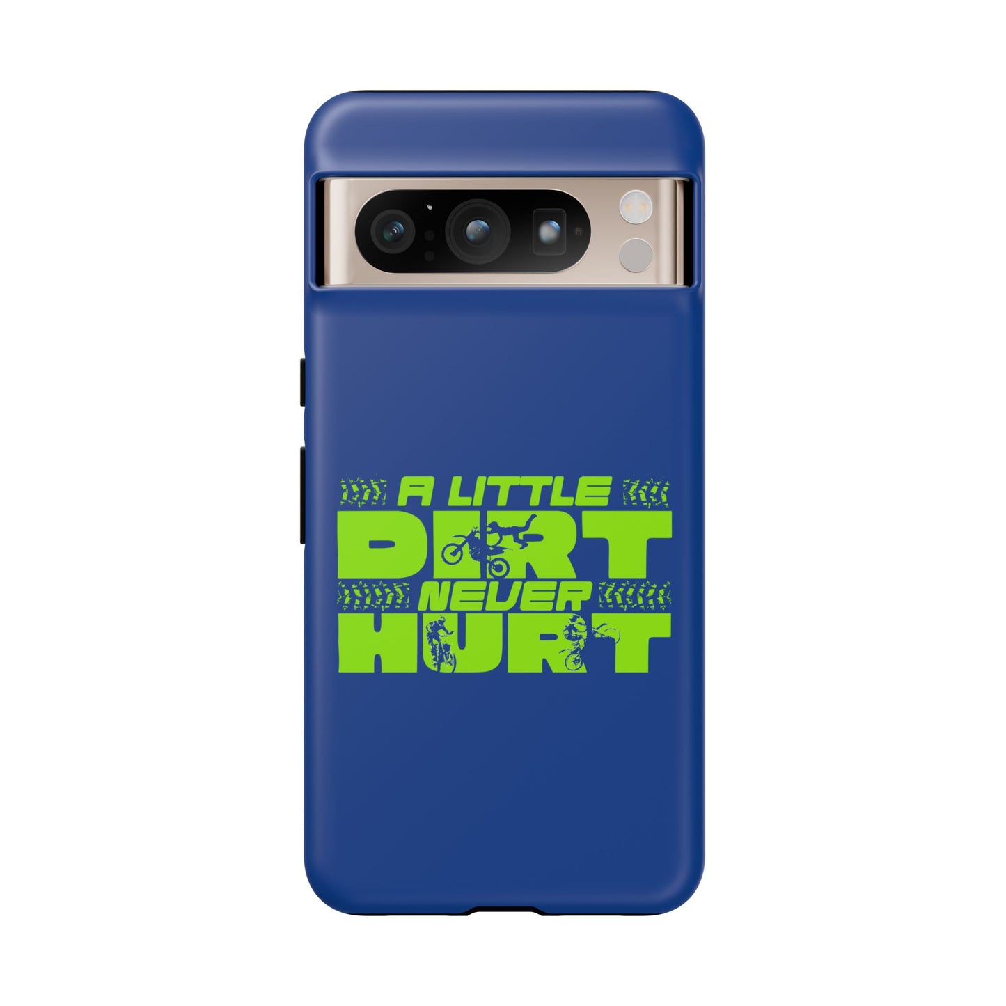 Cell Phone Case | A Little Dirt Never Hurt | For iPhone, Samsung Galaxy, and Google Pixel