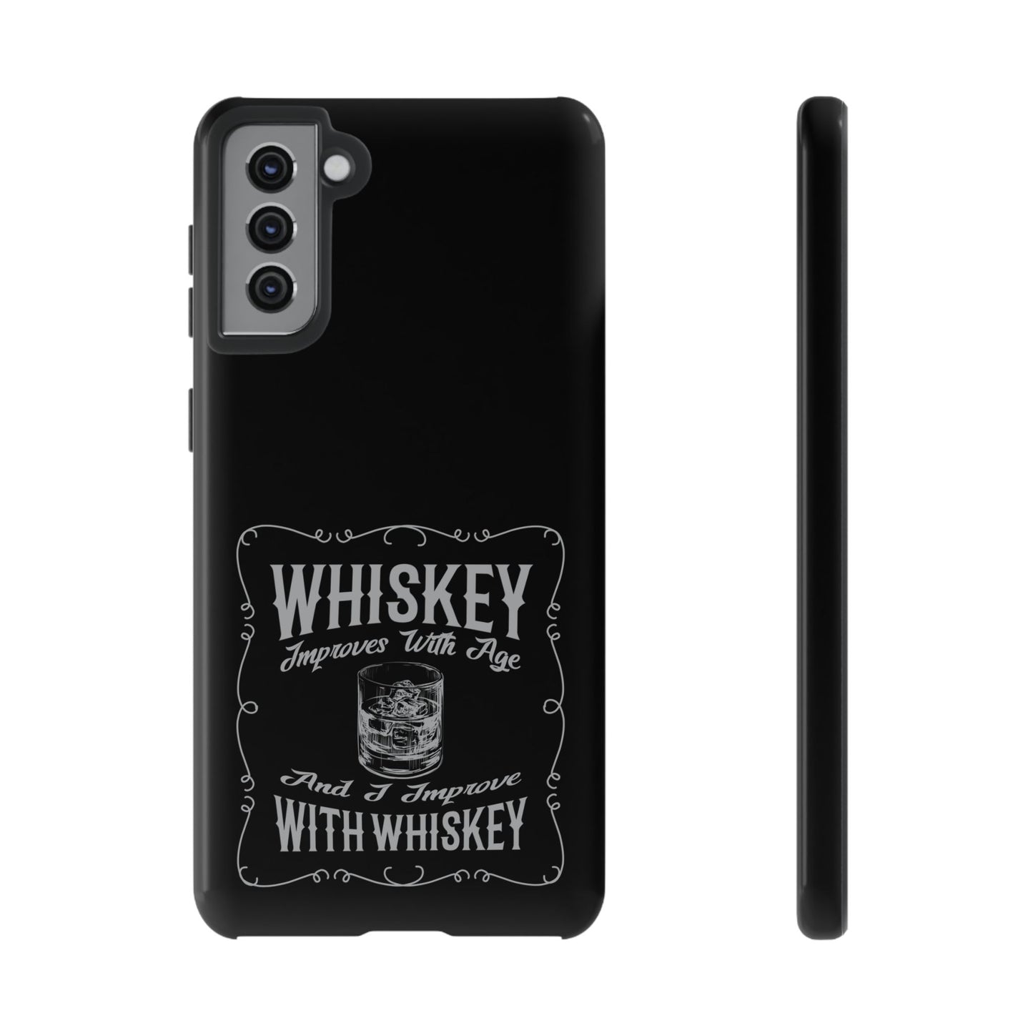 Cell Phone Case | Whiskey Improves With Age | For iPhone, Samsung Galaxy, and Google Pixel