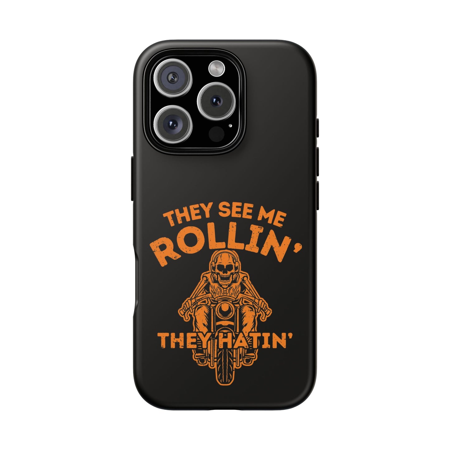 Cell Phone Case | They See Me Rollin They Hatin Motorcycle | For iPhone, Samsung Galaxy, and Google Pixel