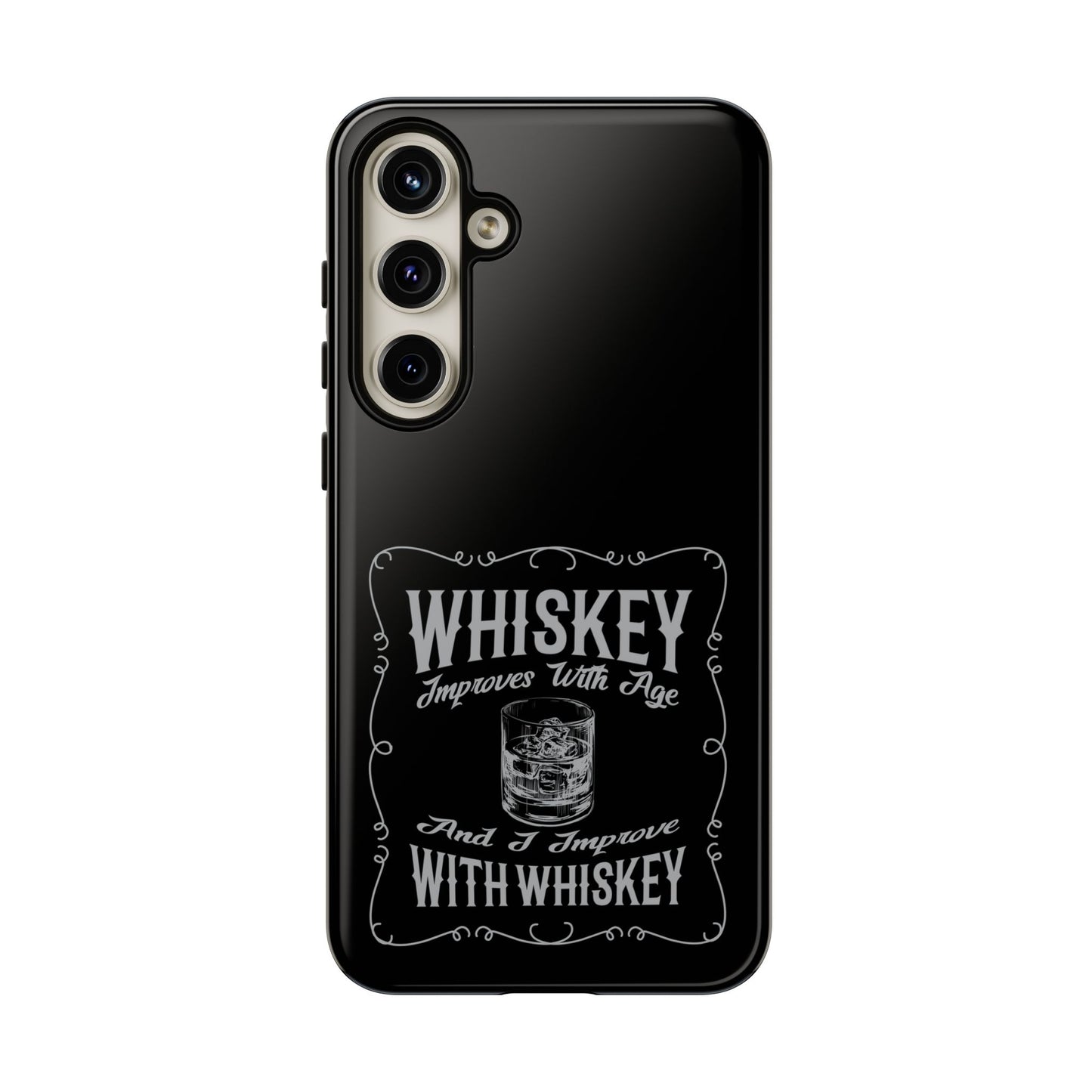 Cell Phone Case | Whiskey Improves With Age | For iPhone, Samsung Galaxy, and Google Pixel