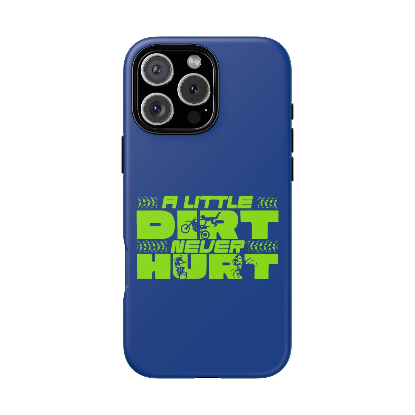 Cell Phone Case | A Little Dirt Never Hurt | For iPhone, Samsung Galaxy, and Google Pixel