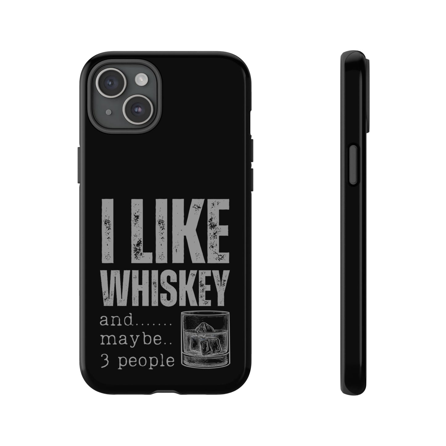 Cell Phone Case | I Like Whiskey | For iPhone, Samsung Galaxy, and Google Pixel