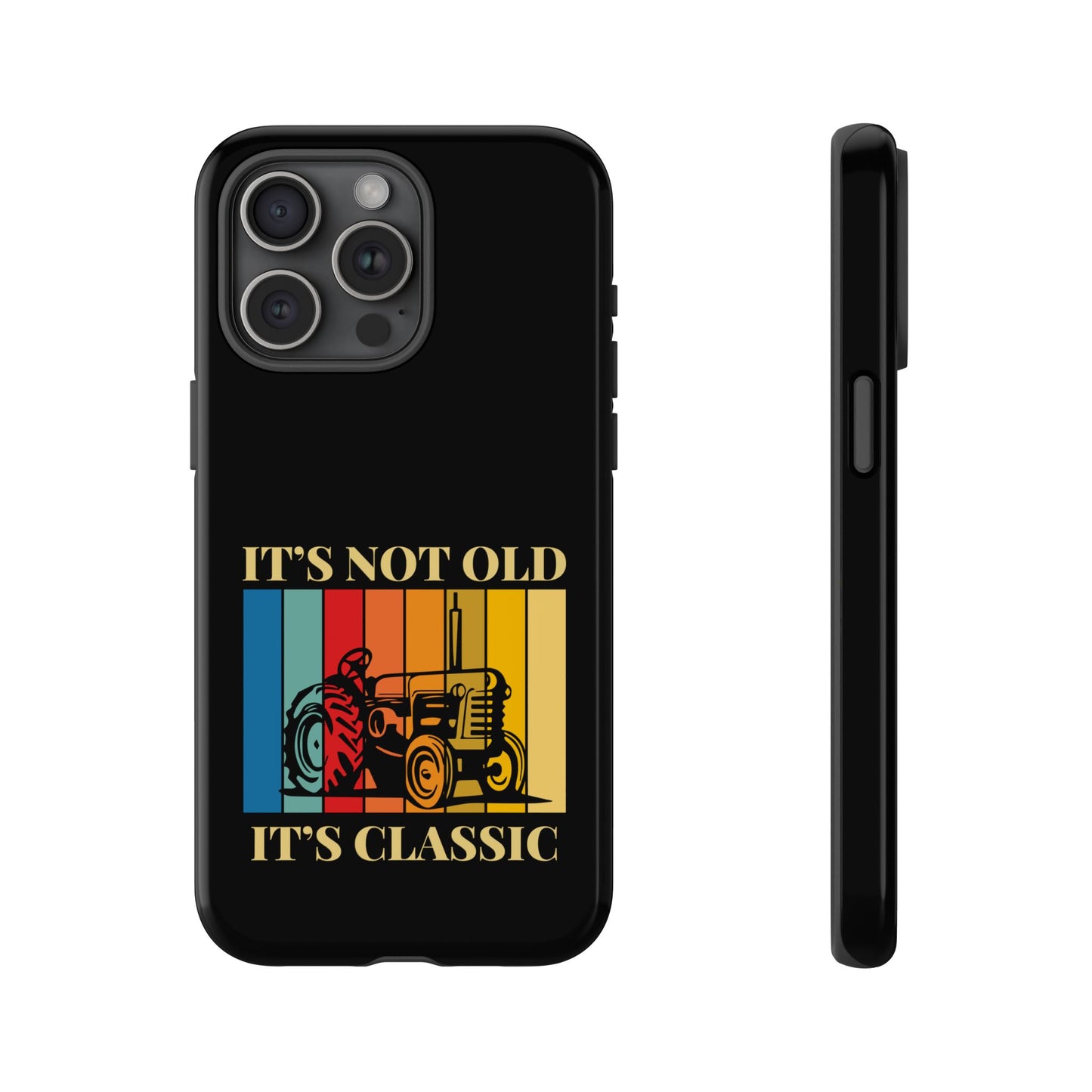 Cell Phone Case | It's Not Old, It's Classic | For iPhone, Samsung Galaxy, and Google Pixel
