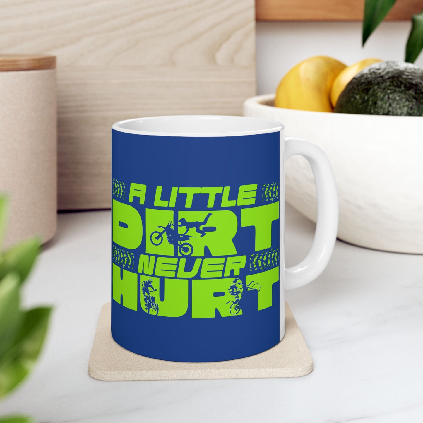 Coffee Mug - A Little Dirt Never Hurt